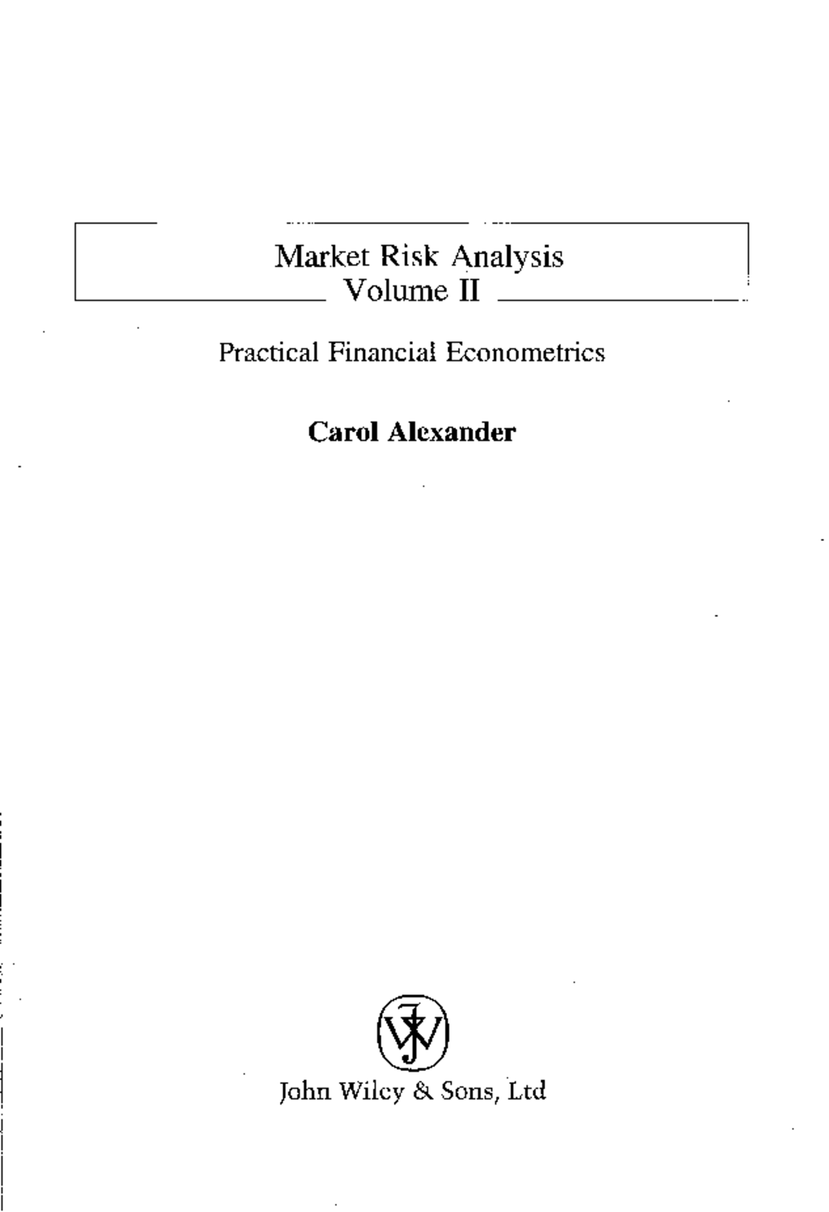 C49d31ebb0e594e993935 a463c42c97874 e6 - Market Risk Analysis Volume II  Practical Financial - Studocu