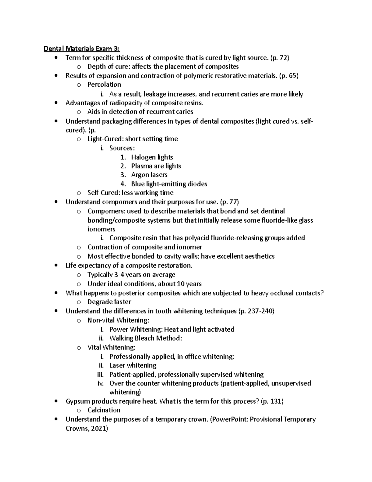 Dental Materials Exam 3 (p. 72) o Depth of cure affects the placement of composites Results