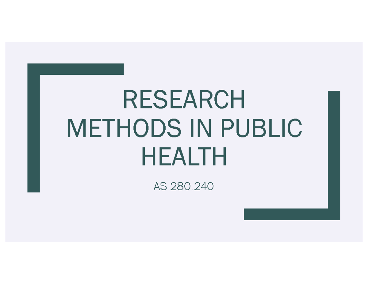 Lecture #12 Review 030122 Final - RESEARCH METHODS IN PUBLIC HEALTH AS ...