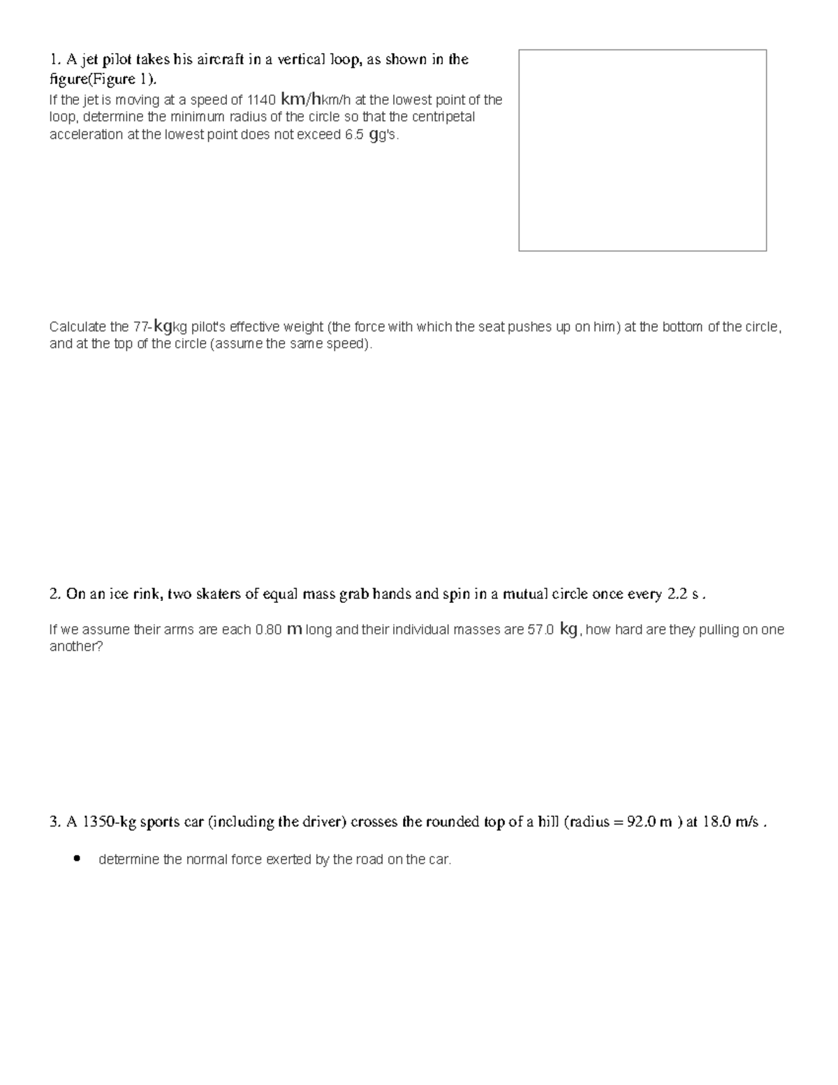 Physics hw 5 - HW questions, good for practice - 1. A jet pilot takes ...