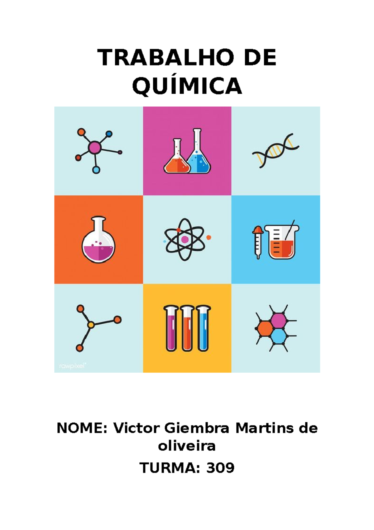 Trabalho DE Química - TRABALHO DE QUÍMICA NOME: Victor Giembra Martins ...