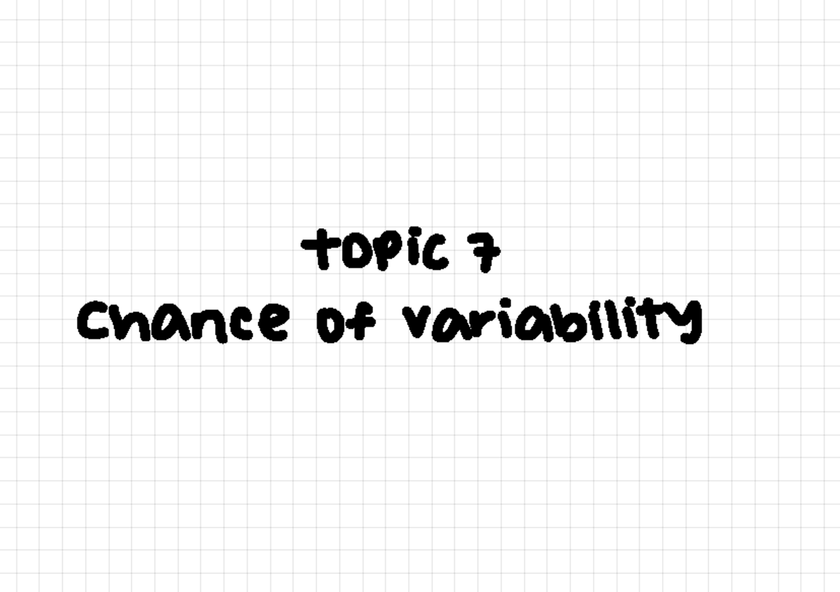 Topic 7 - Chance of Variability - topic 7 Chance of variability law of ...