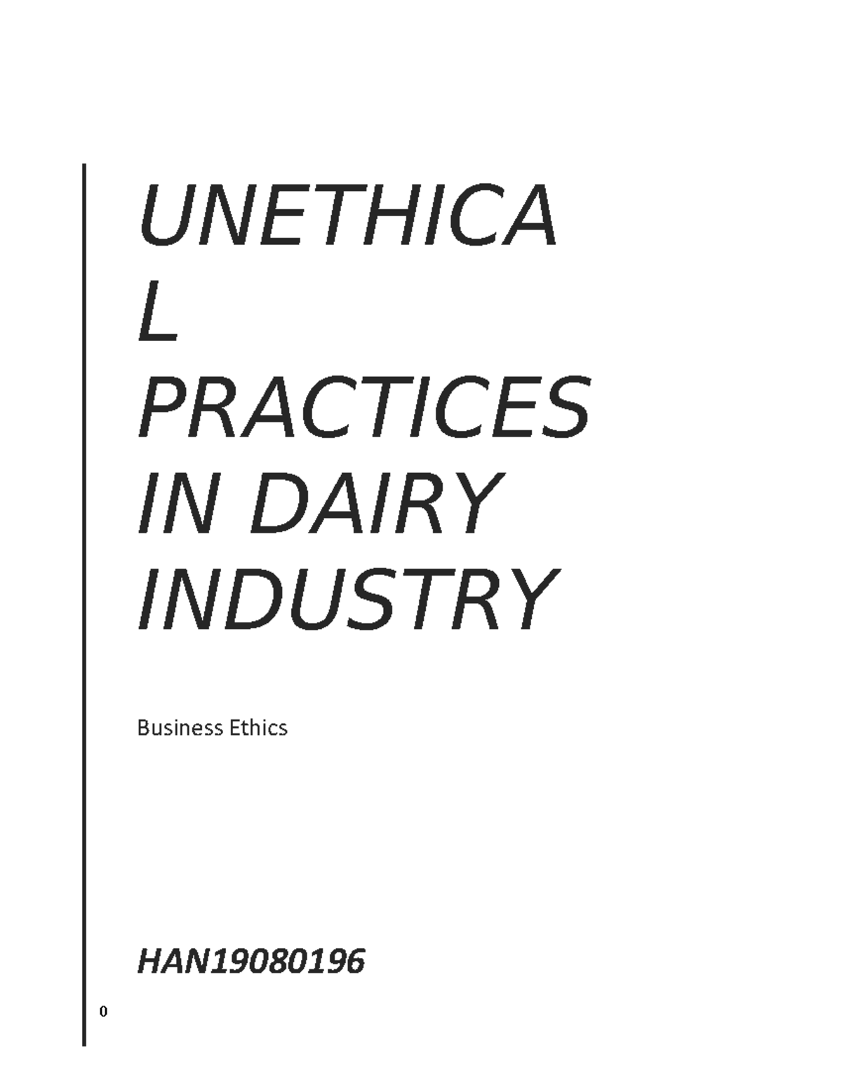 Ethics sfdè HAN L PRACTICES IN DAIRY INDUSTRY Business Ethics Table of Contents I