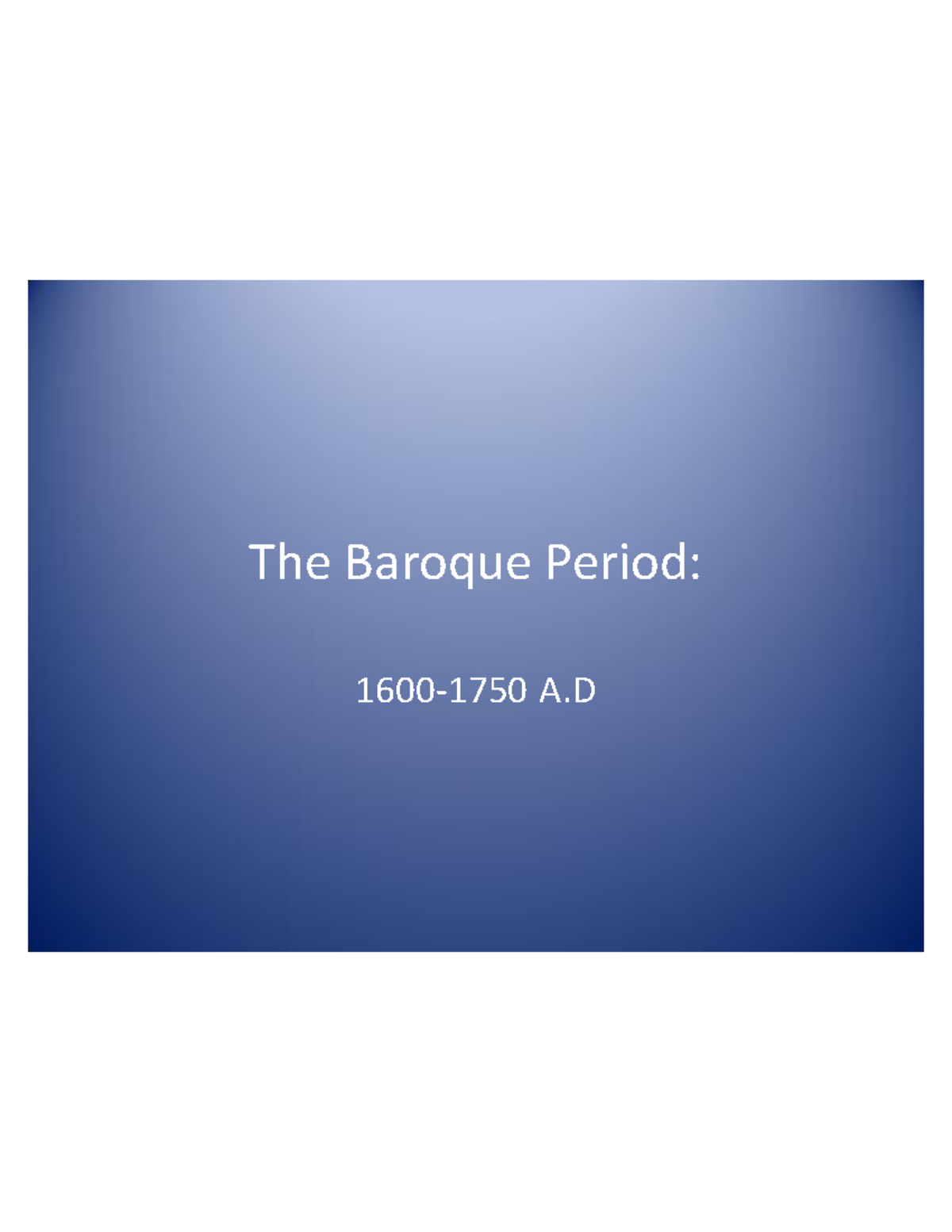 The Baroque Period1 Broque peeriod notes The Baroque Period 1600