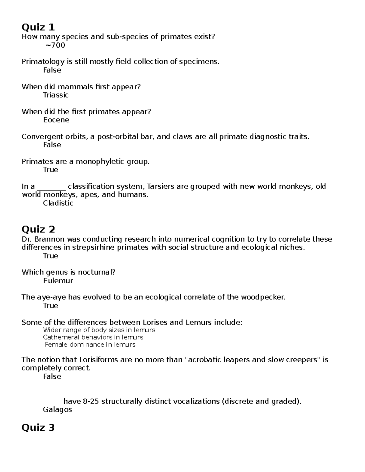 Exam 1 quiz review Quiz 1 How many species and subspecies of primates exist? Primatology is