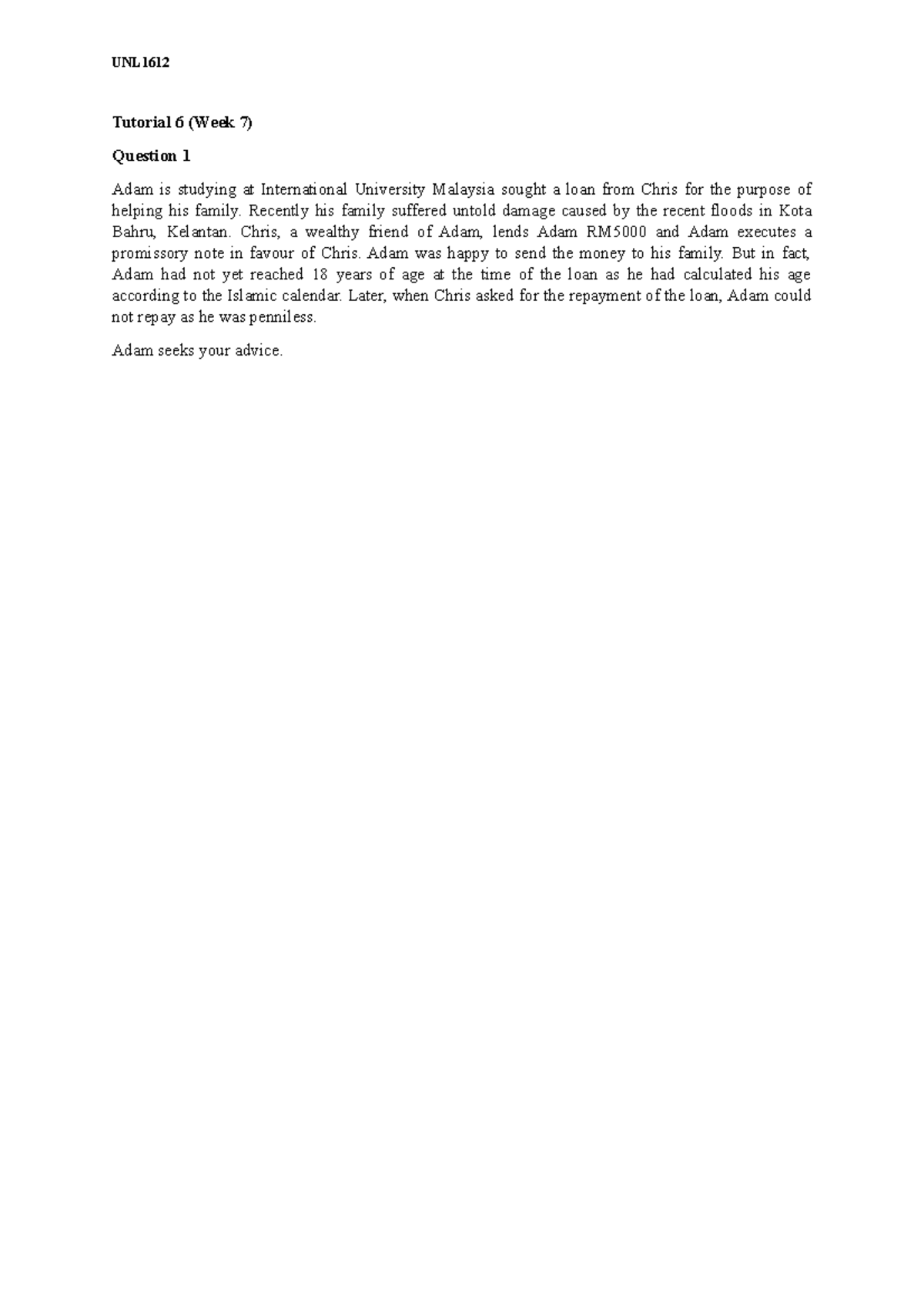 347077 Tutorial 6 (Week 7) - UNL Tutorial 6 (Week 7) Question 1 Adam is ...