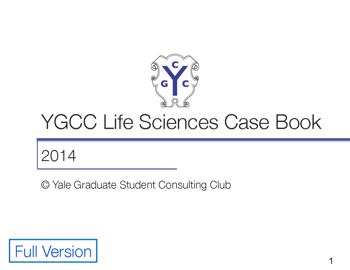 2014 YGCC Life Sciences Casebook Full 1 YGCC Life Sciences Case Book