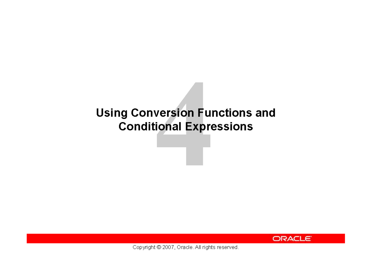 Les04 - yayaya - Copyright © 2007, Oracle. All rights reserved. Using ...