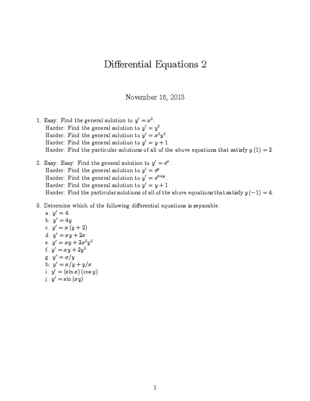 Worksheet 11 - Di¤erential Equations 2 November 15, 2013 1. Easy: Find ...