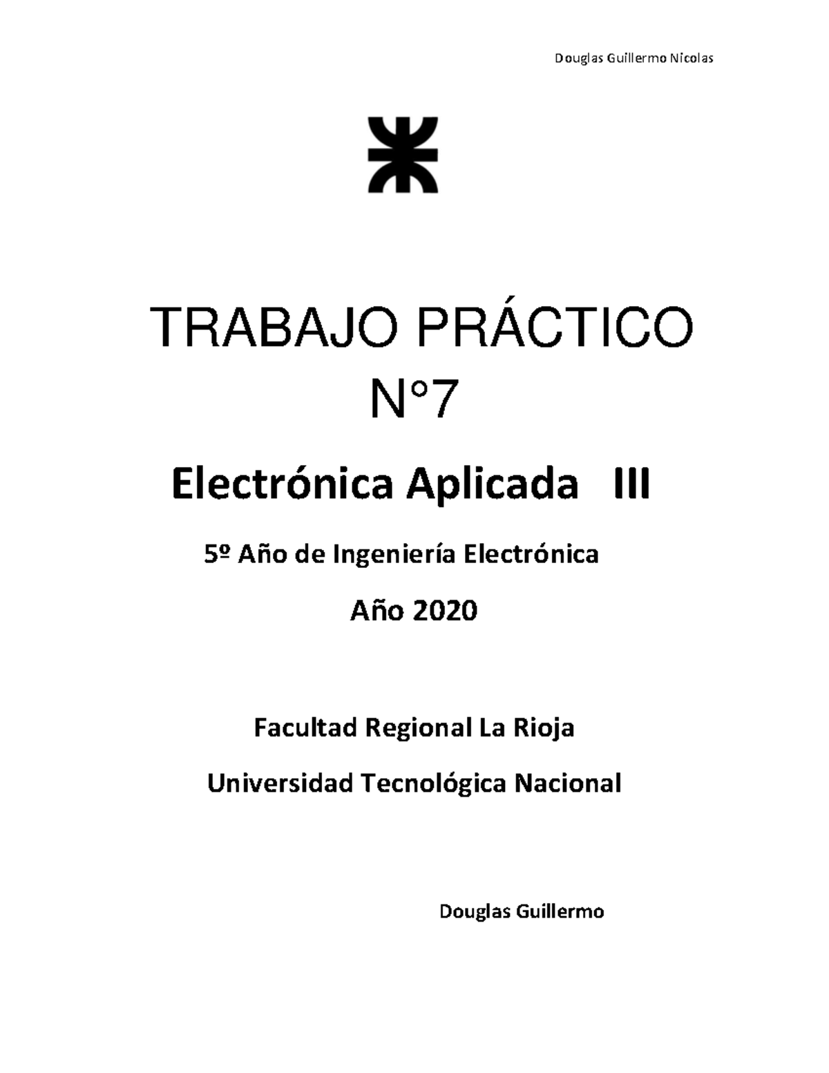 Douglas Guillermo TPN° 7 TRABAJO PRÁCTICO N° 7 Electrónica Aplicada