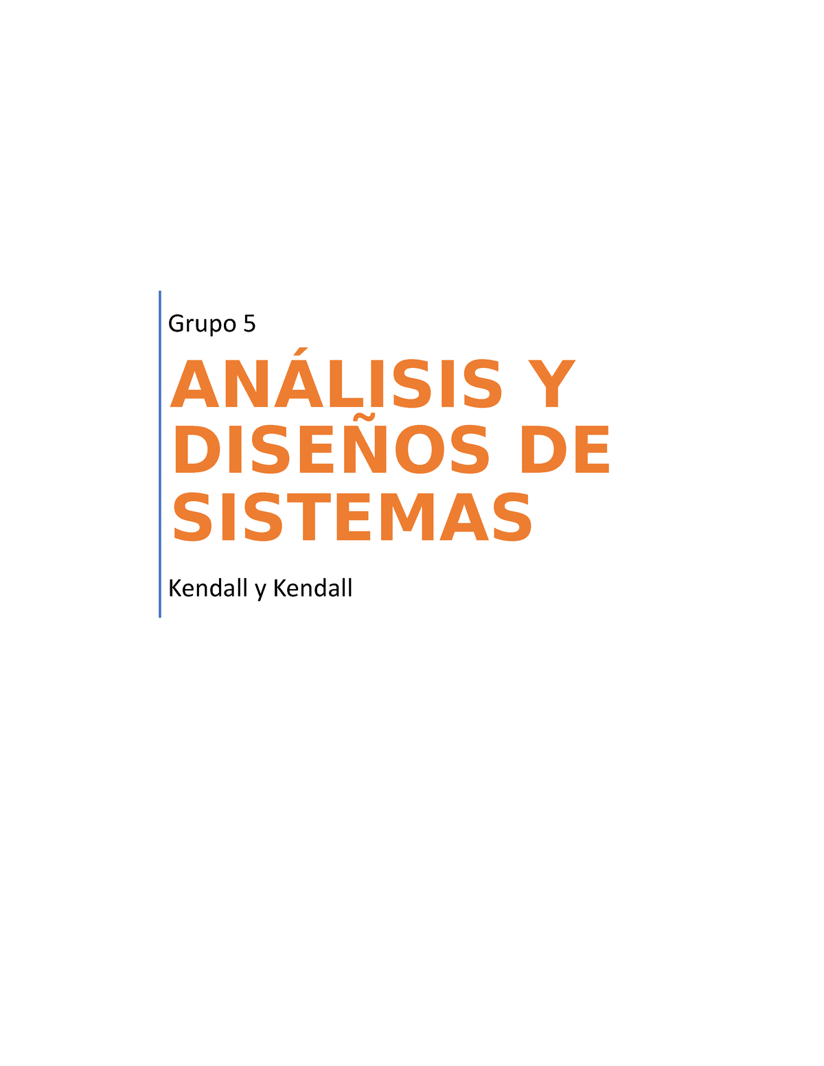 Analisis Y Diseño De Sistemas Cap 7 Grupo 5 AnÁlisis Y DiseÑos De Sistemas Kendall Y Kendall 8365