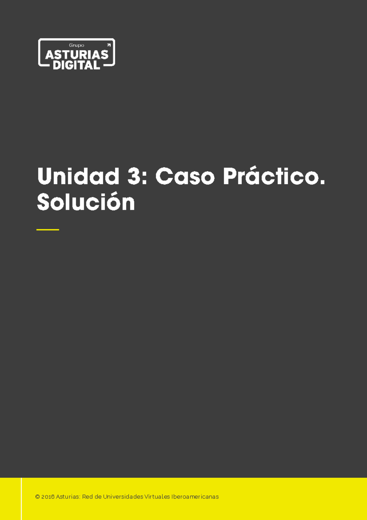 Caso Practico 3 - 1 Unidad 3: Caso Práctico. Solución — © 2 01 6 Ast Ur ...