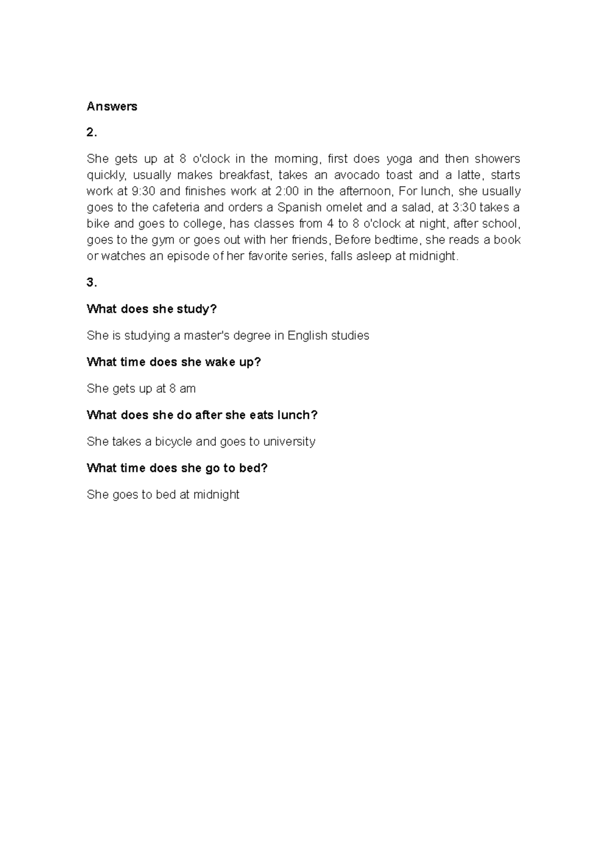 Answers English Answers She gets up at 8 o'clock in the morning, first does yoga and then