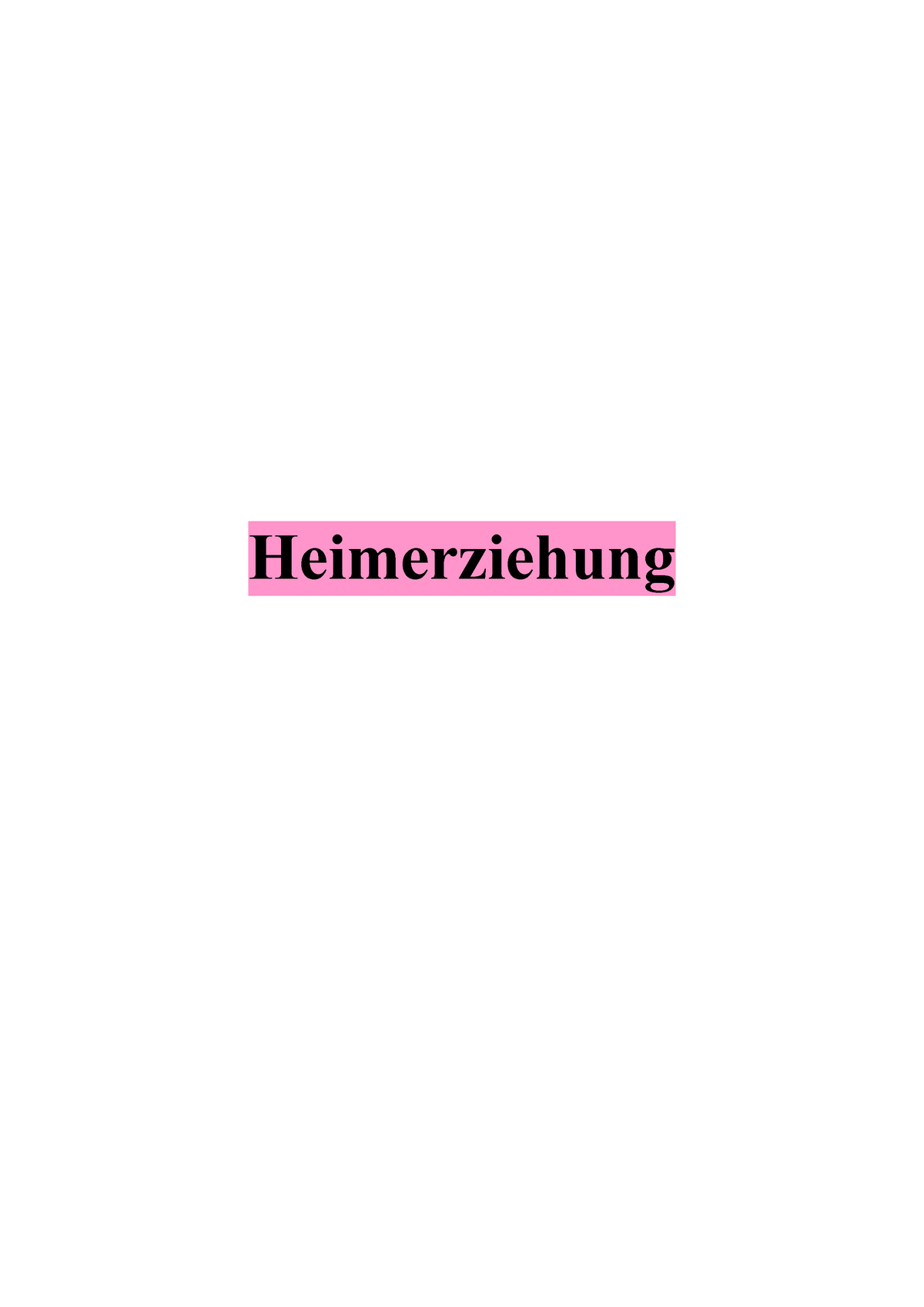 Heimerziehung - Zusammenfassung - Heimerziehung Kapitel 3 Das ...