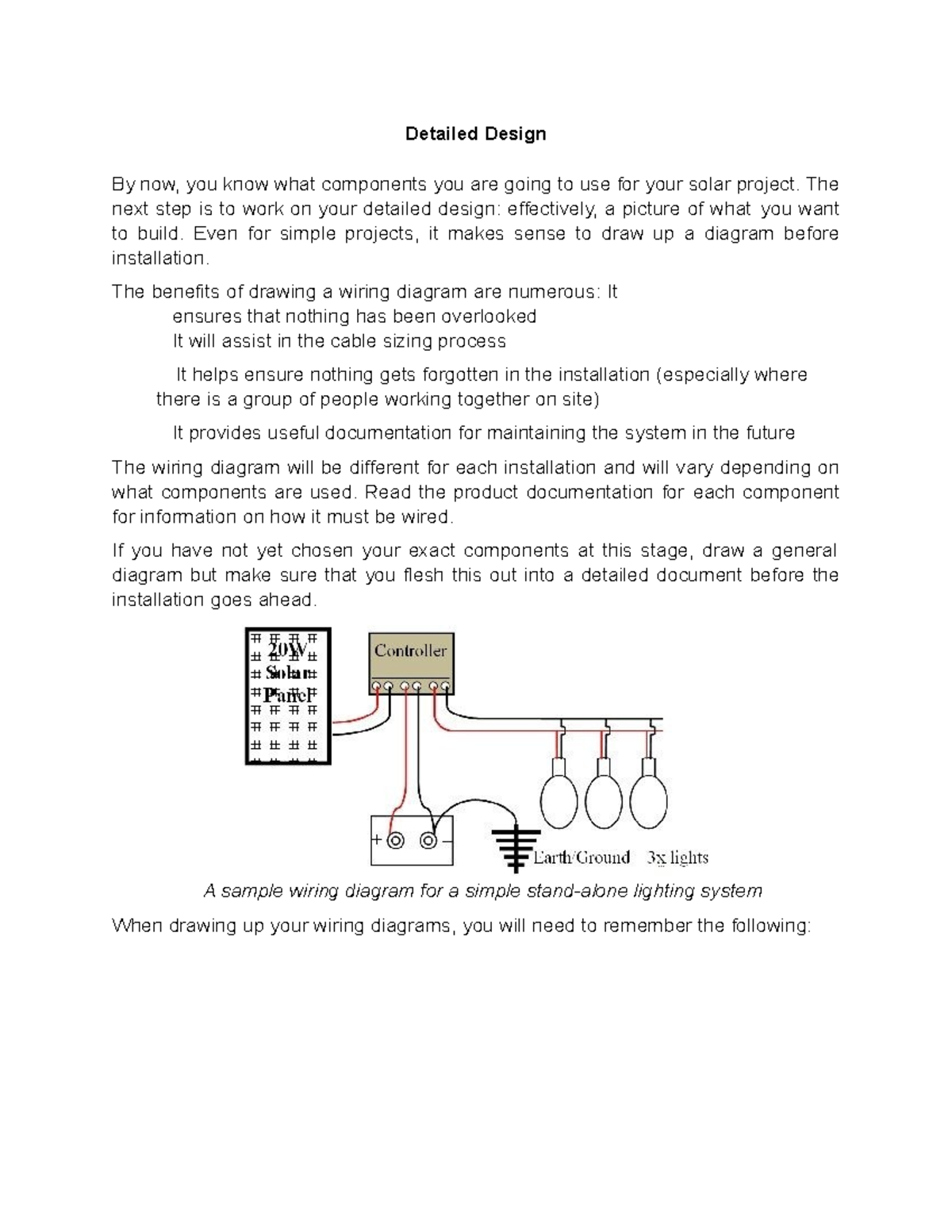 Detailed Design - By now, you know what components you are going to use ...