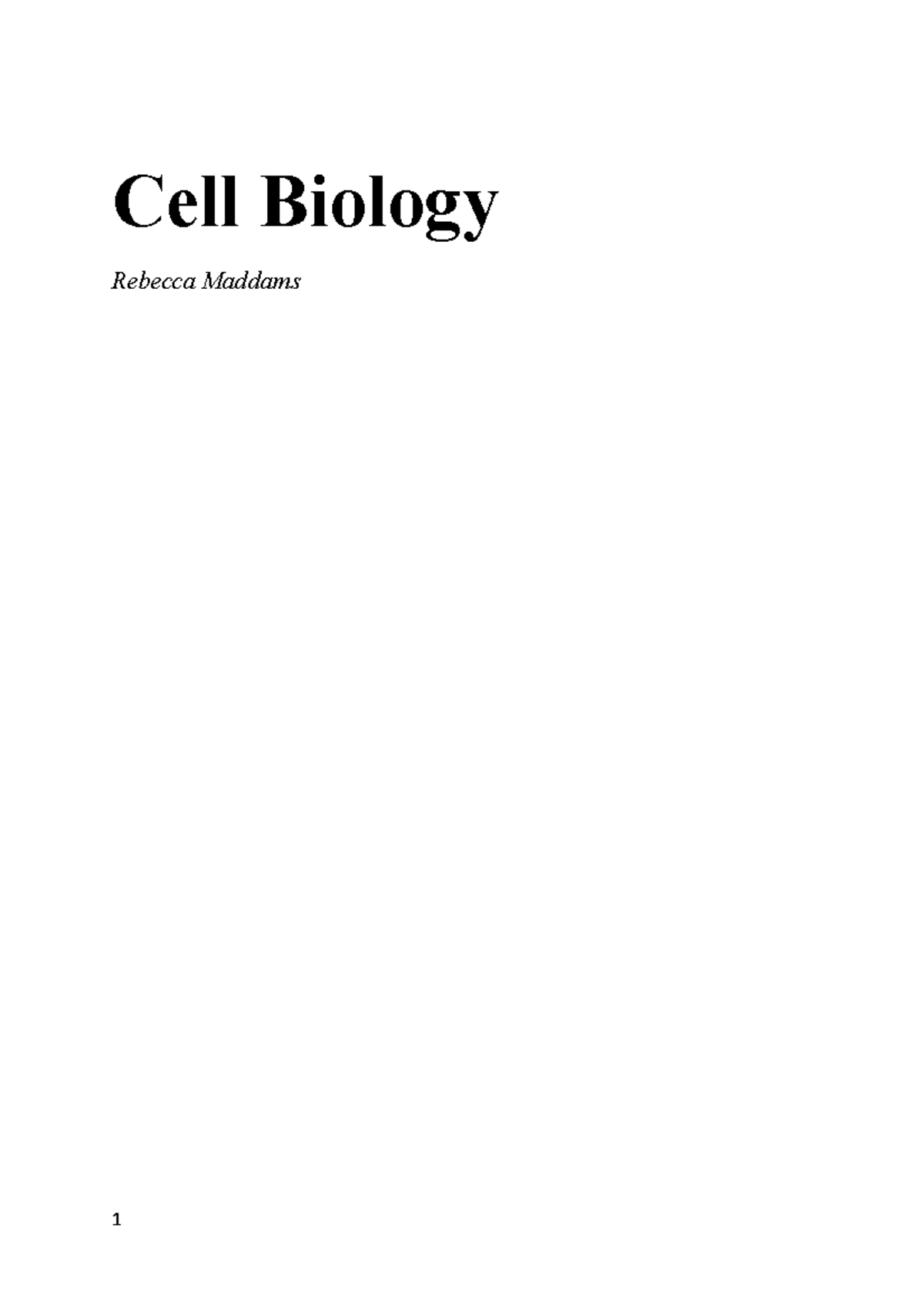 Cell Biology - Cell Biology Rebecca Maddams 1 Introduction Cells are ...