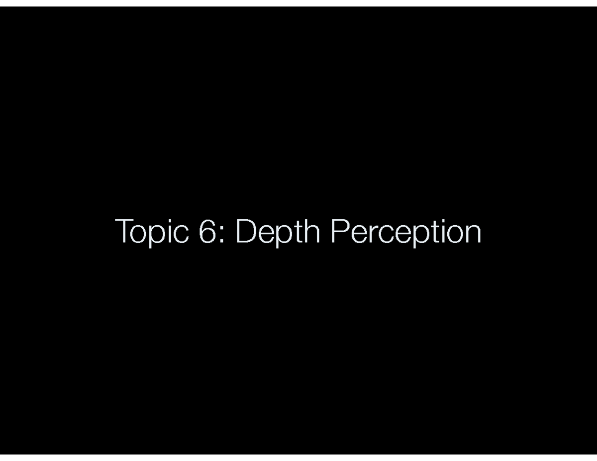 Topic.6 - Notes - Topic 6: Depth Perception The Geometry of the world ...