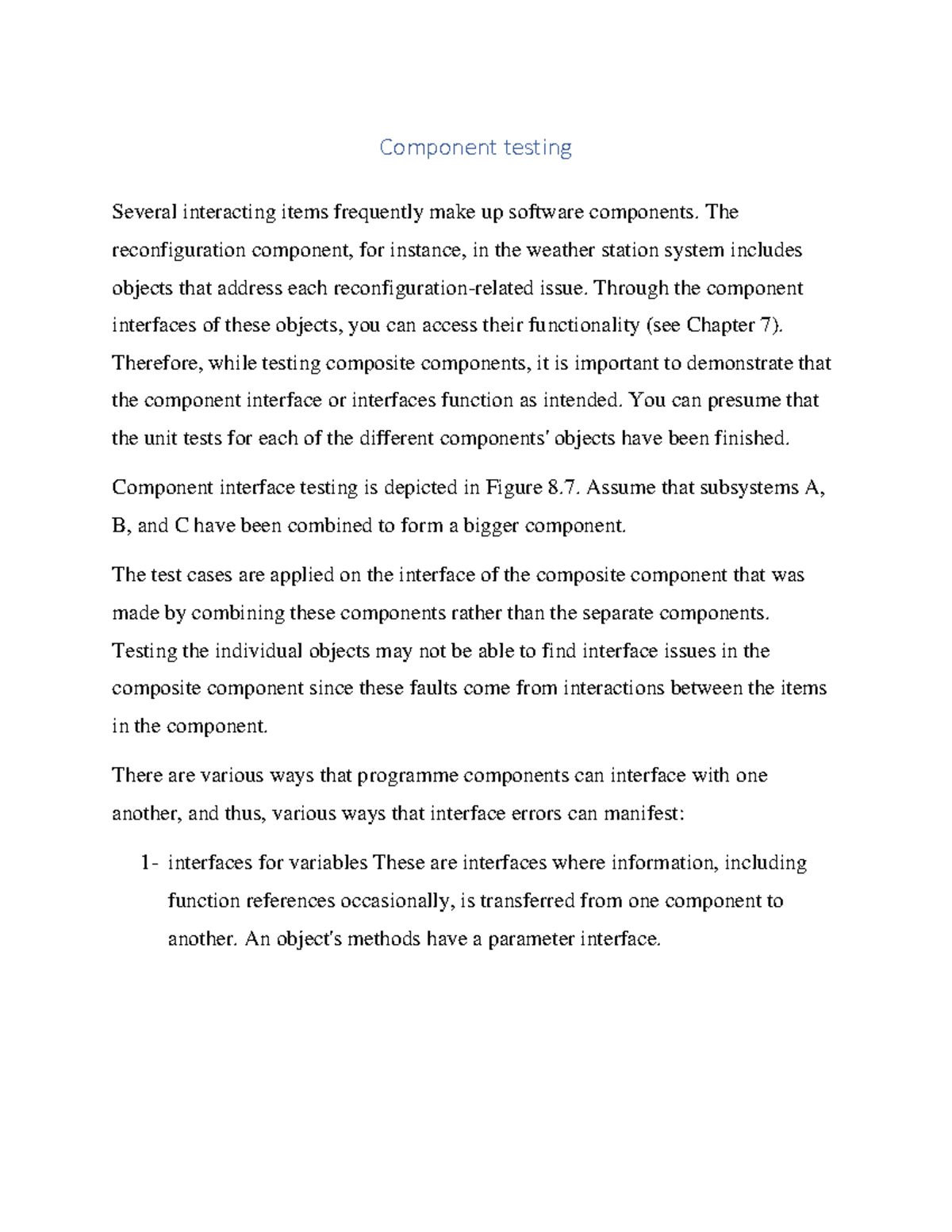 Component testing Component testing Several interacting items