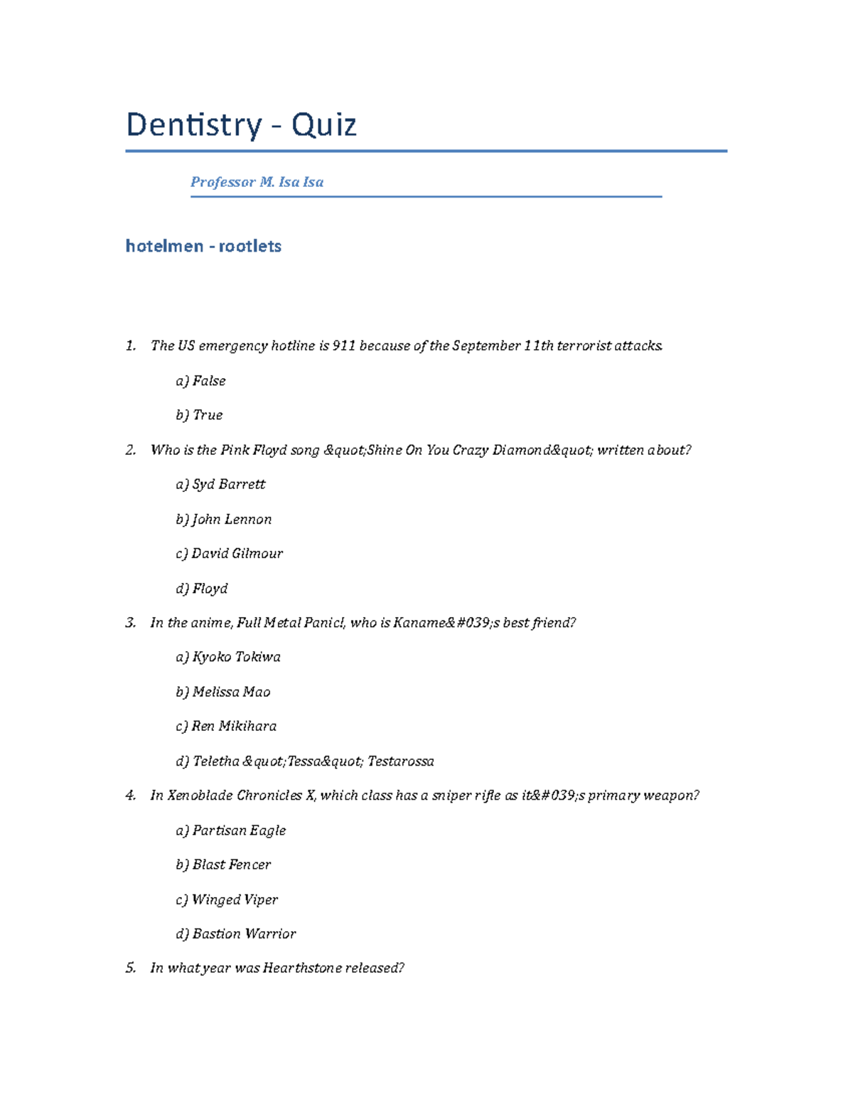 Archaelogy Quiz Fall Semester 2003 Dentistry Quiz Professor M
