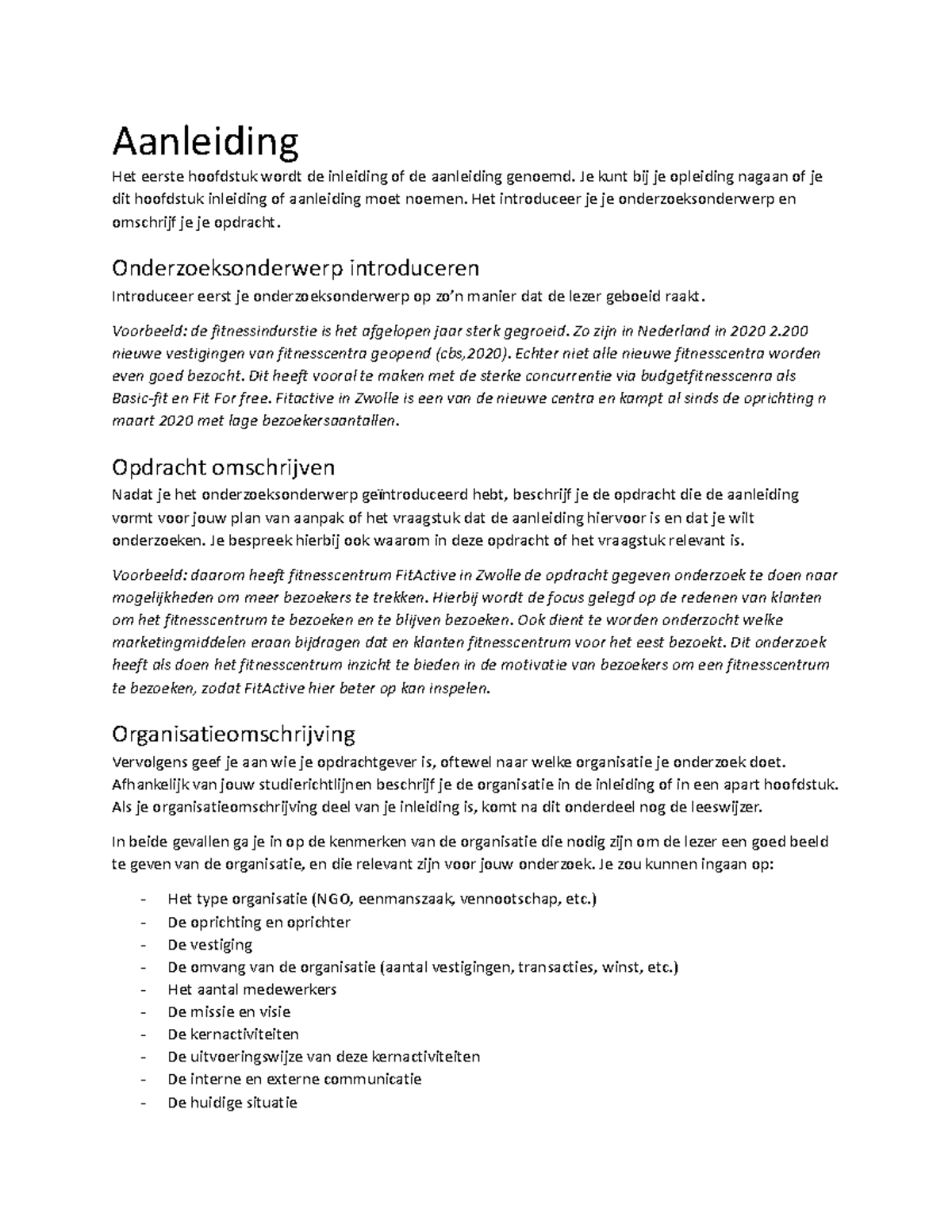 Hoe schrijf je een plan van aanpak Aanleiding Het eerste hoofdstuk wordt de inleiding of de