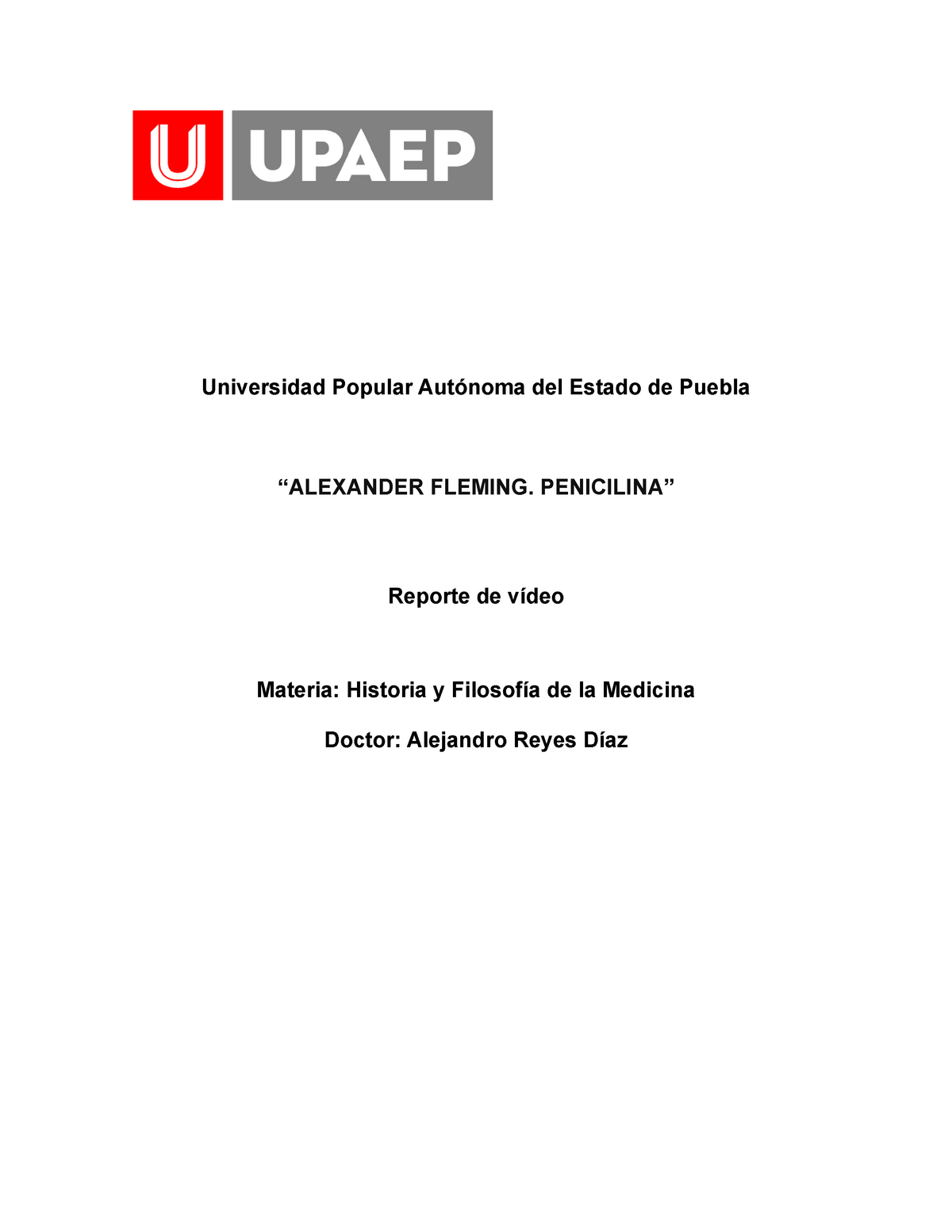 Reporte penicilina - Universidad Popular Autónoma del Estado de Puebla “ALEXANDER  FLEMING. - Studocu
