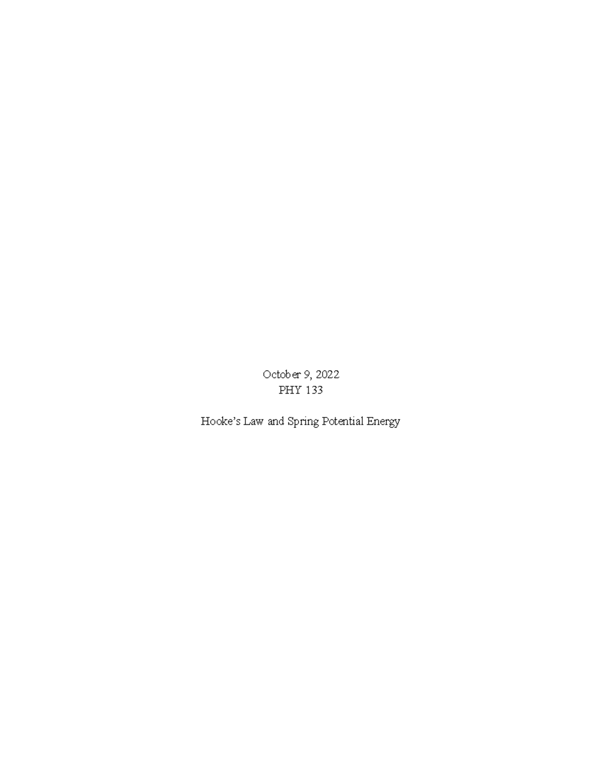 Hooke’s Law and Spring Potential Energy October 9, 2022 PHY 133 Hooke