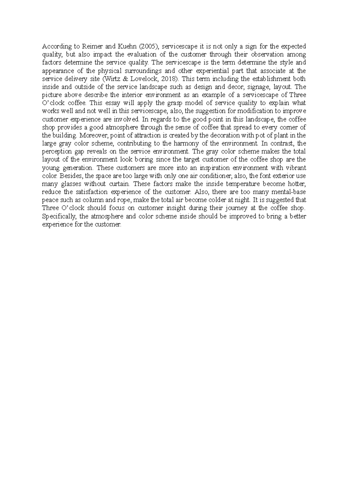According to Reimer and Kuehn - The servicescape is the term determine ...