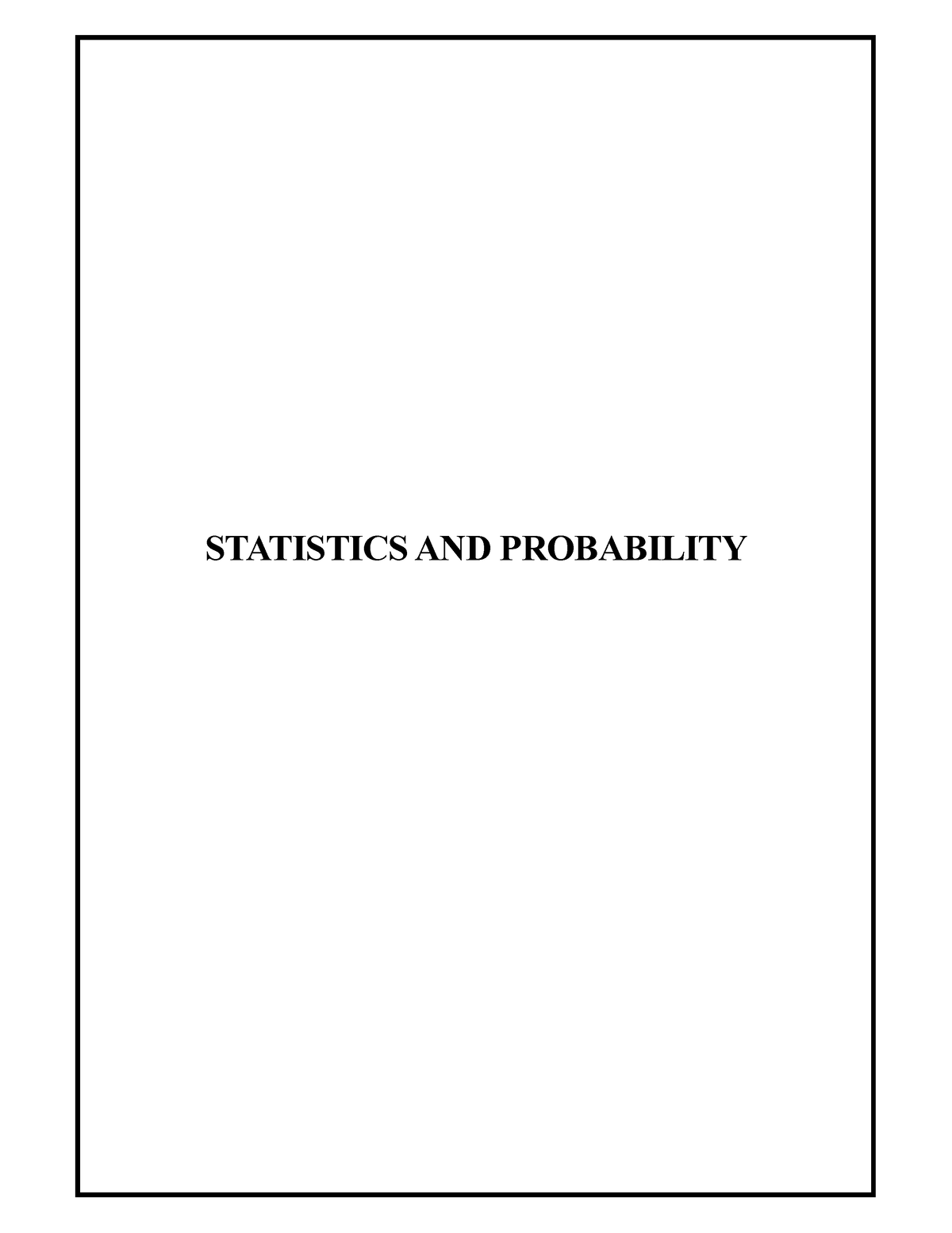 Stats-PROB-5 - useful - STATISTICS AND PROBABILITY Table of Contents ...