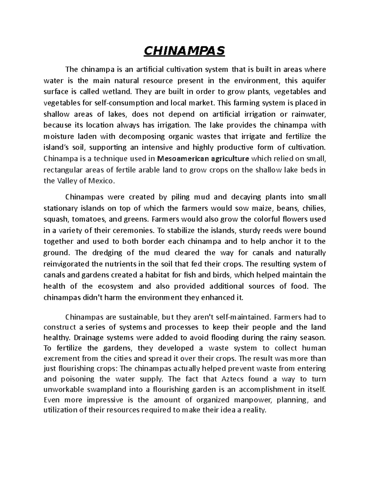 Chinampas HEHEHE CHINAMPAS The chinampa is an artificial cultivation system that is built in