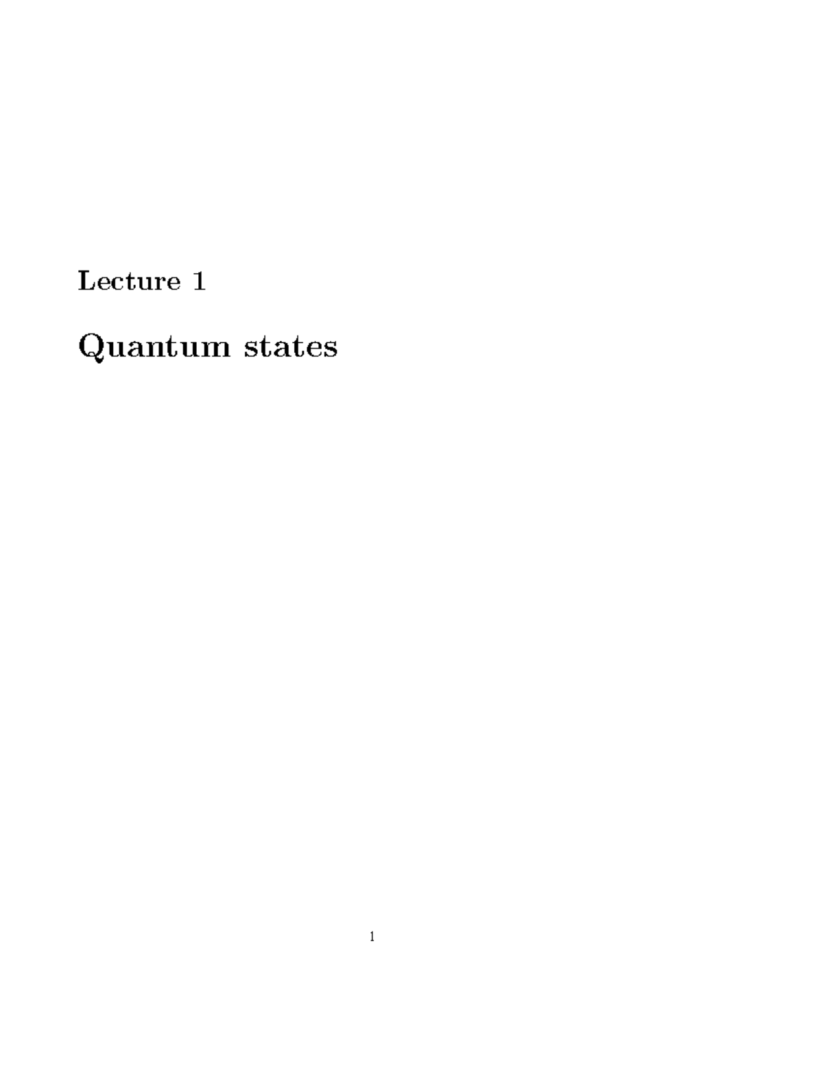 Lecture 1 Quantum States computer notes - Lecture 1 Quantum states 1 2 ...