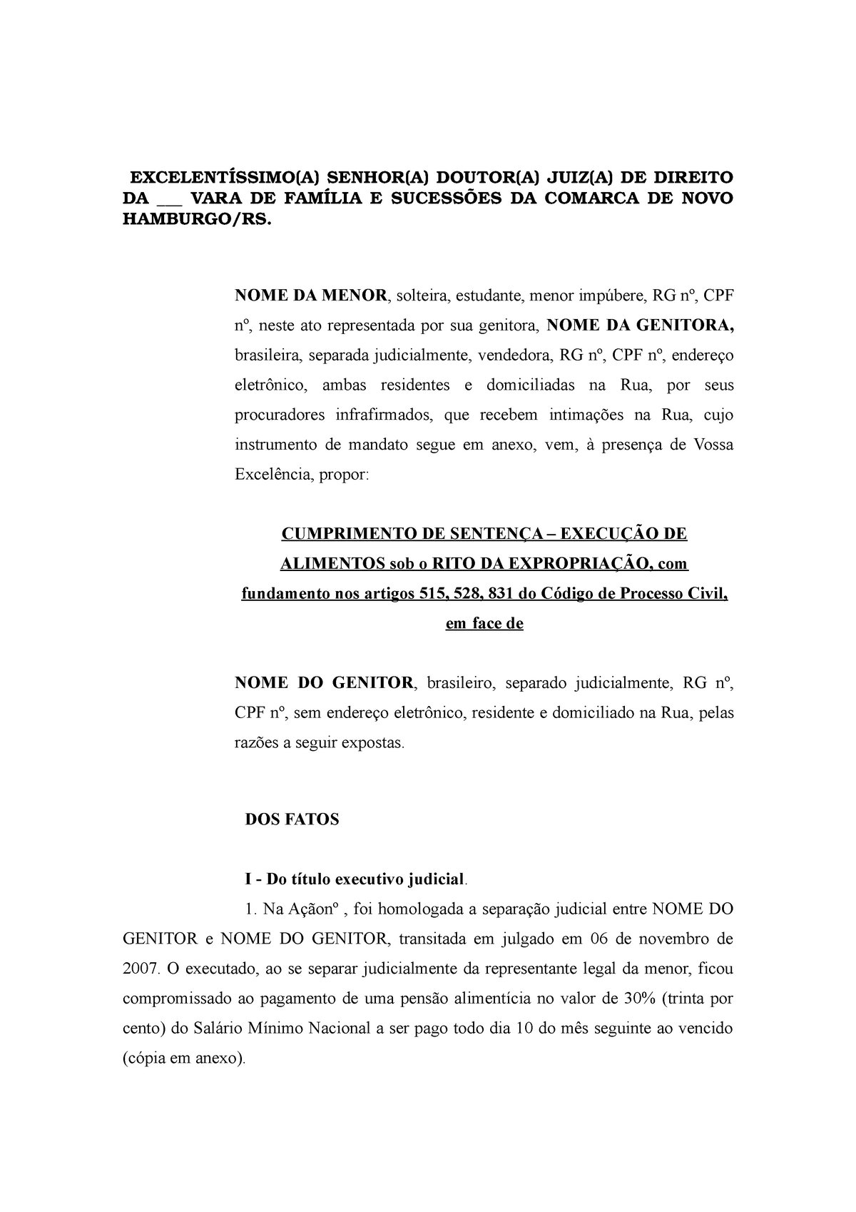 Execução DE Alimentos PELO RITO DA Penhora NCPC EXCELENTÍSSIMO A SENHOR A DOUTOR A JUIZ A