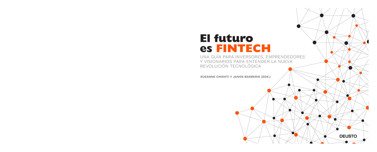 El Futuro Es Fintech UNA GUÍA PARA Inversores, Emprendedores Y ...