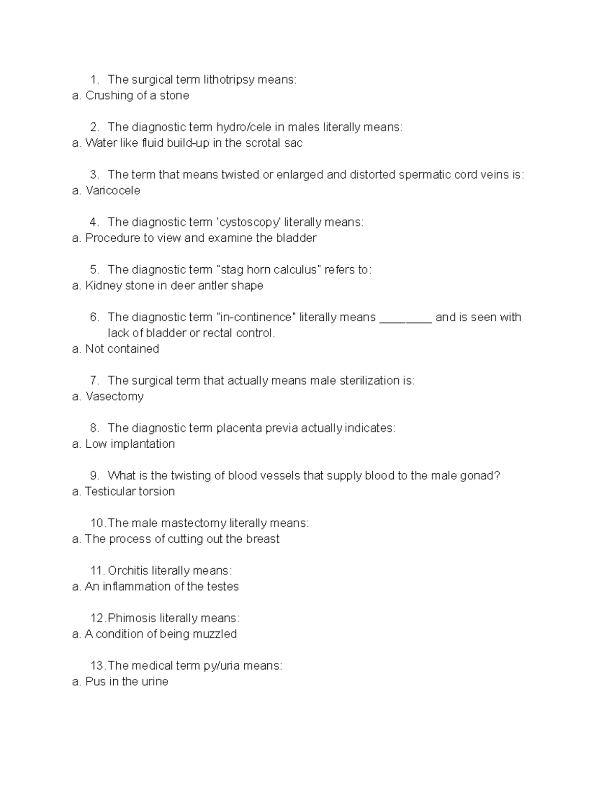 Medical Terminology Unit 12 The surgical term lithotripsy means a