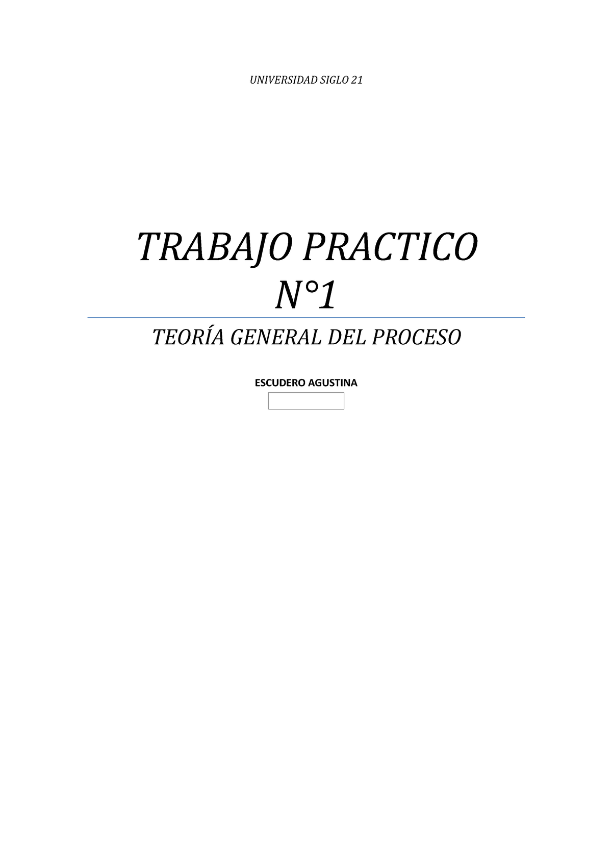 Trabajo Practico Teoria General DEL Proceso- E - UNIVERSIDAD SIGLO 21 ...