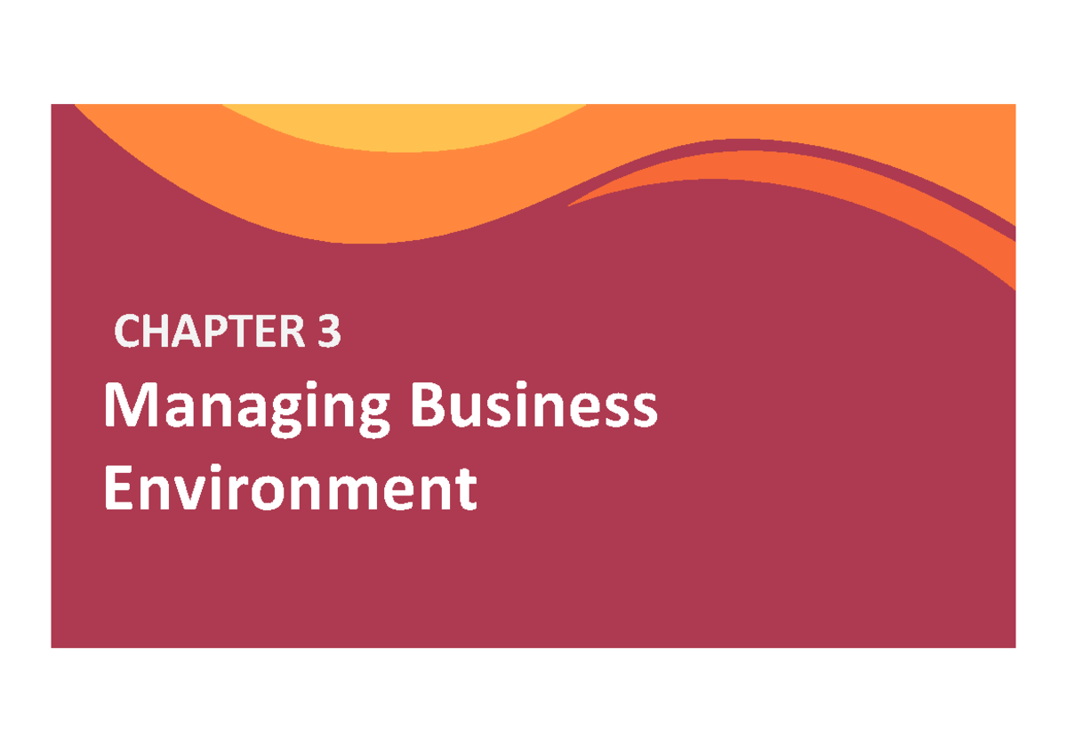 Ch3 - Chapter 1 - Management - Managing Business Environment CHAPTER 3 ...