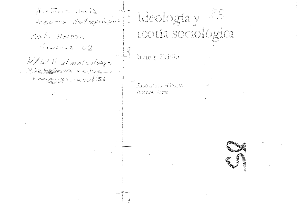 Zeitlin, Irving. “Ideología y Teoría Sociológica”. Capítulos 3, 6 y 7
