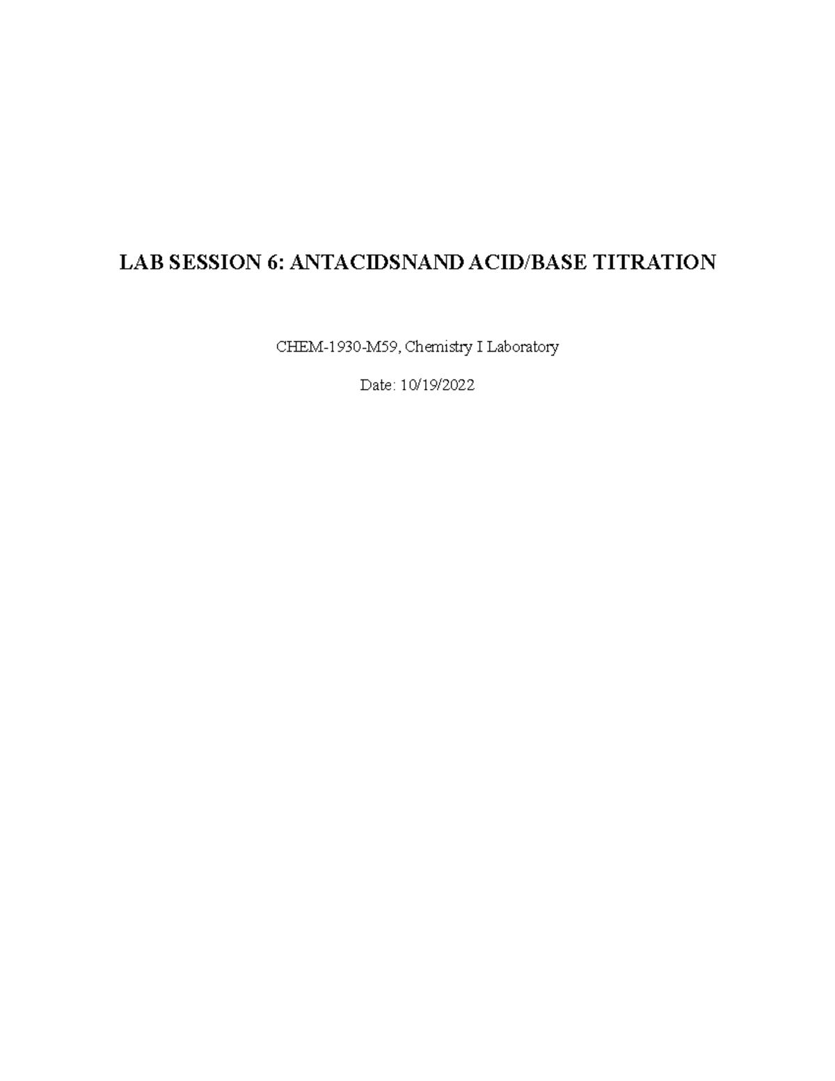 Lab report 6 Chemistry (ANTACIDS AND ACID/BASE TITRATION) LAB SESSION