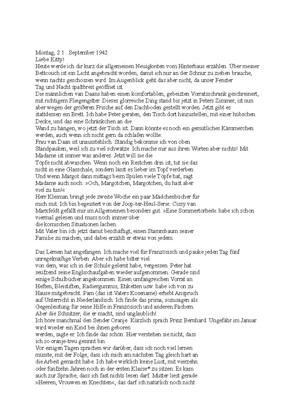 Tagebuch Ausschnitt Anne Frank Montag, 2 1. September 1942 Liebe Kitty! Heute werde ich dir