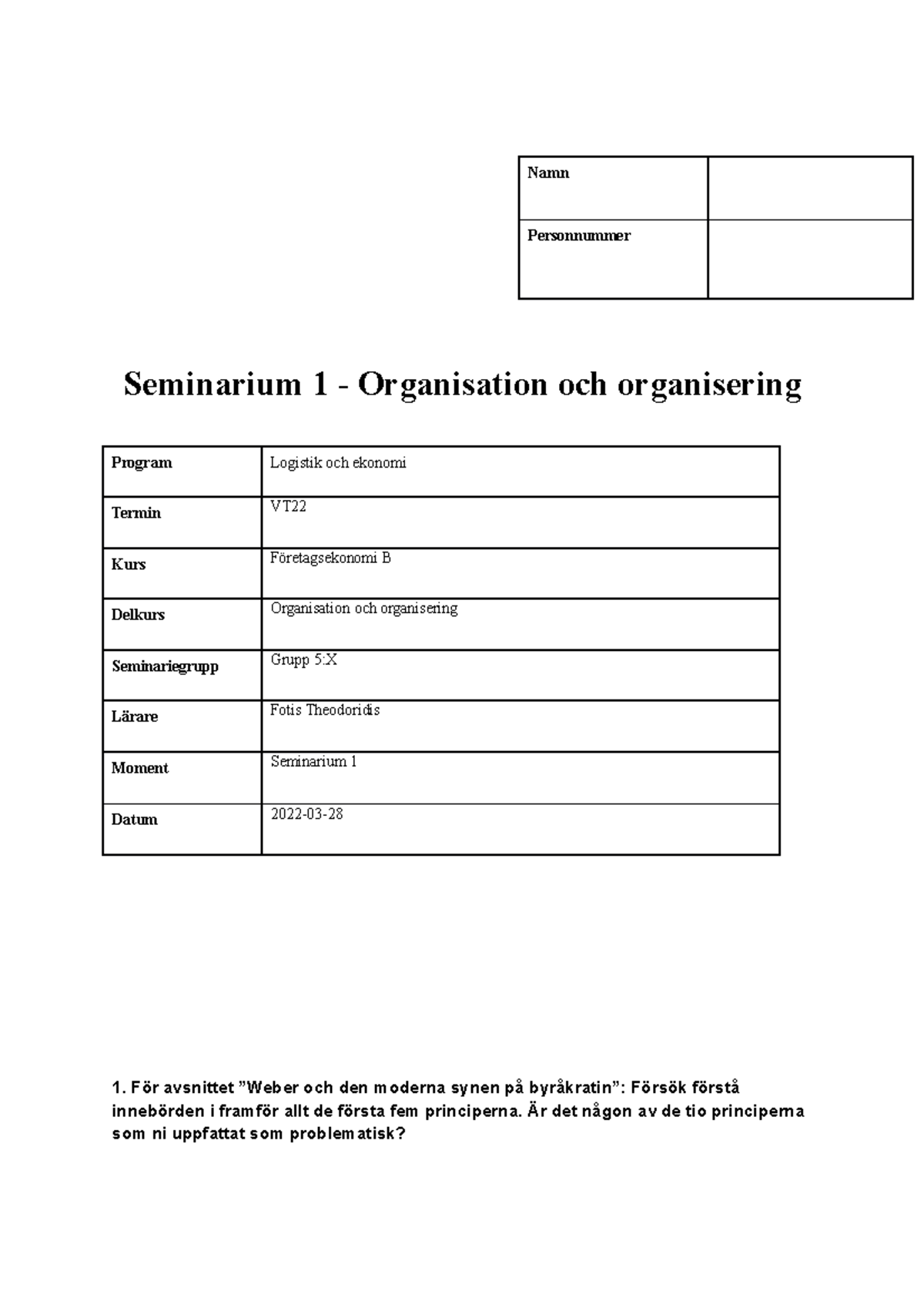 Seminarium 1 - Organisationsteori - VT22 - Namn Personnummer Seminarium ...