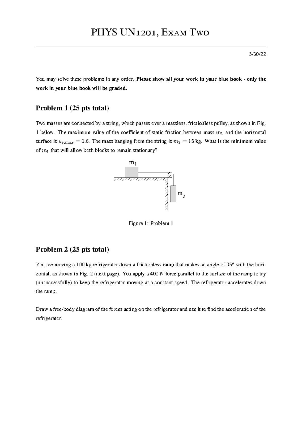 PHYS1201 Practice Exam 2 - PHYS UN1201, Exam Two 3/30/ You may solve ...