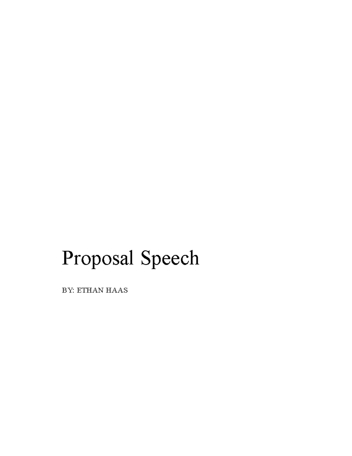 Proposal Speech - Grade: B - Proposal Speech BY: ETHAN HAAS Haas 1 ...