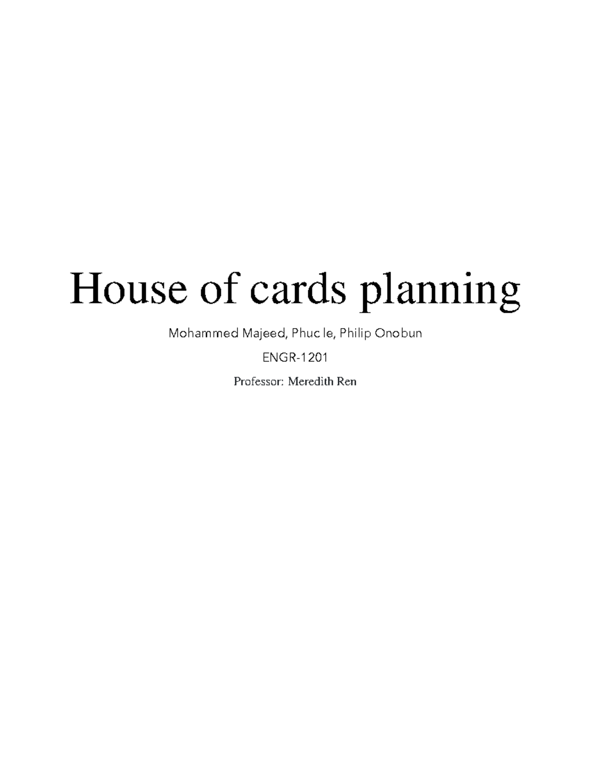 House of Card Design Plan ENGR 1201 House of cards planning Mohammed