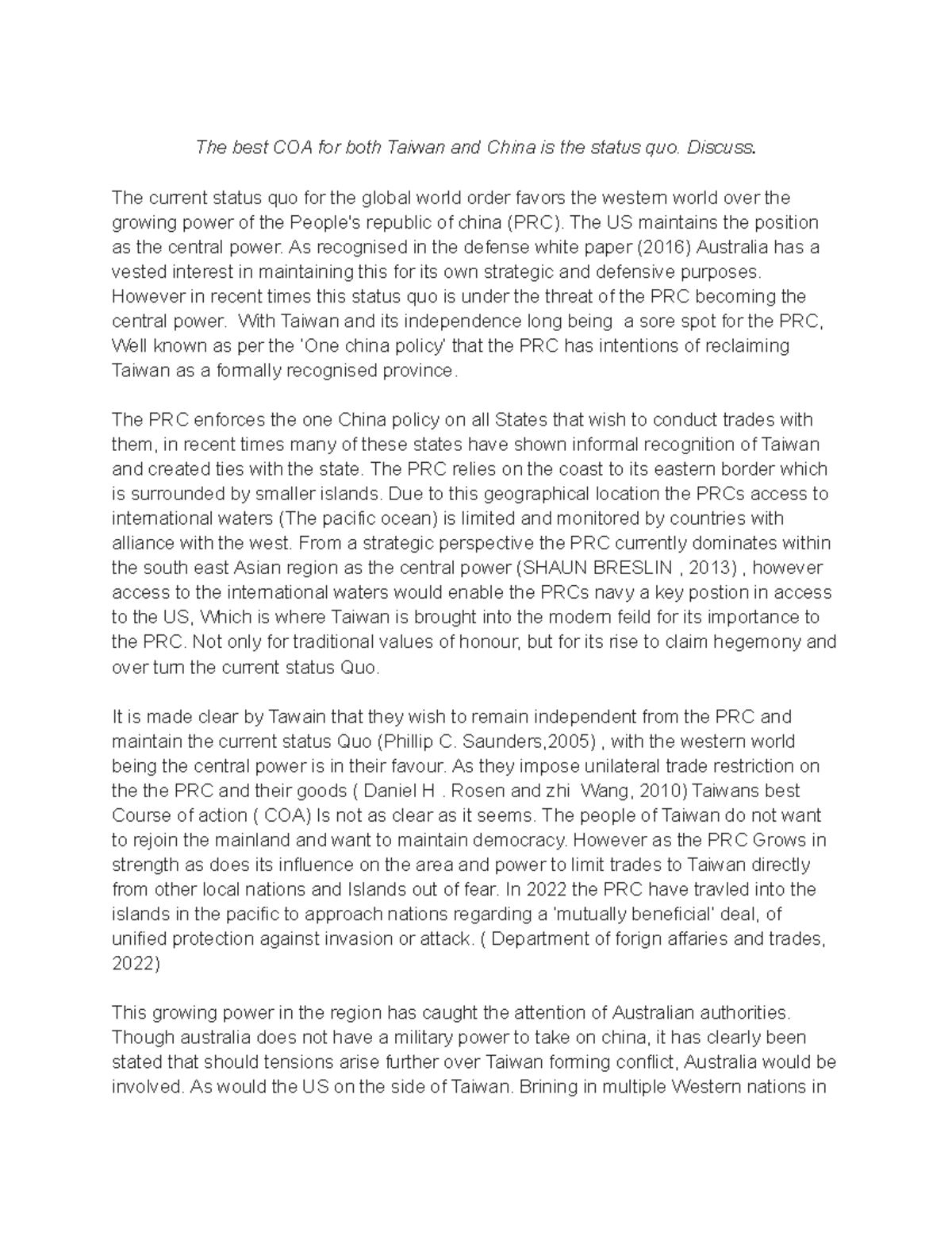 The best COA for both Taiwan and China is the status quo Discuss. The