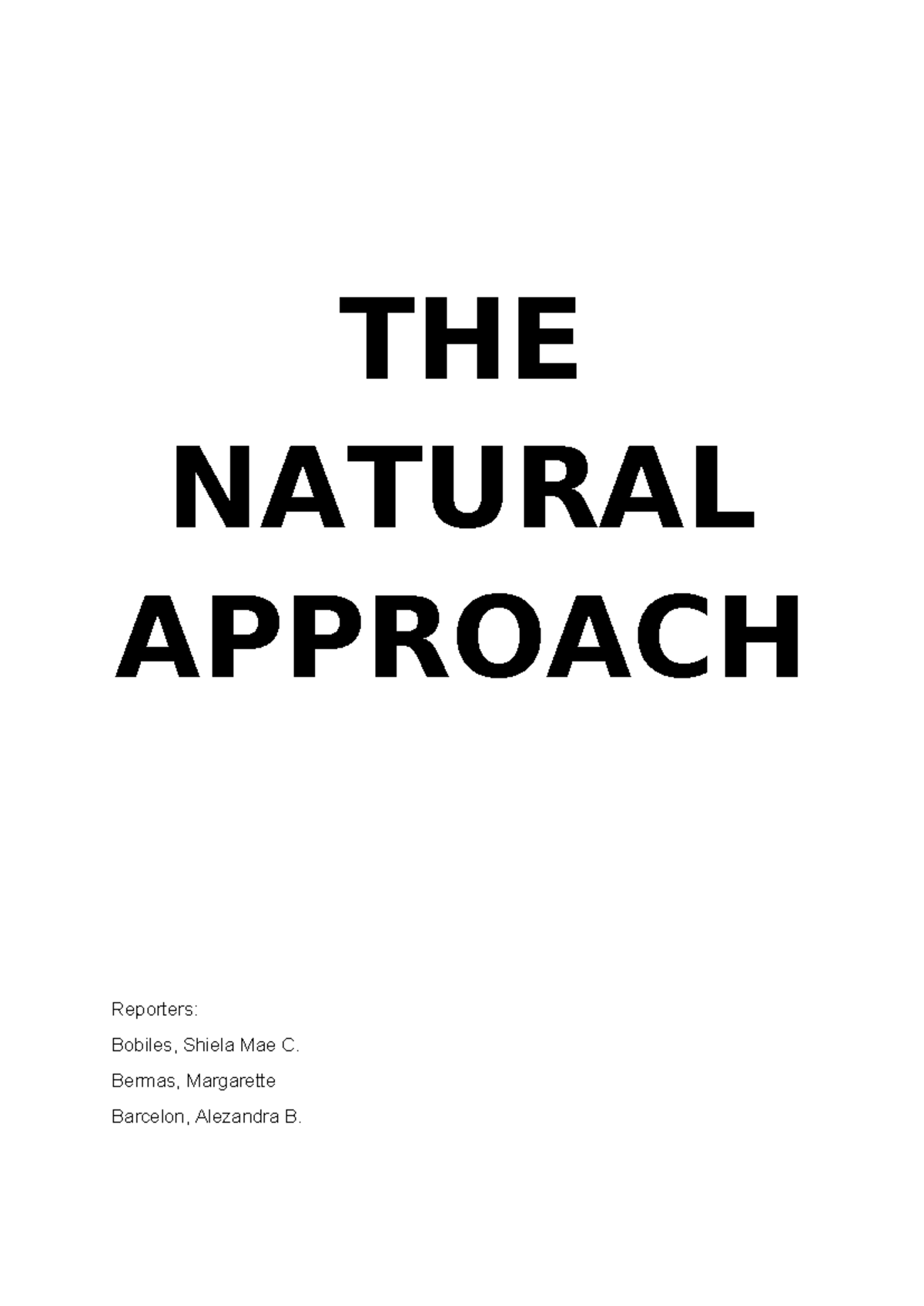 THE Natural Approach - THE NATURAL APPROACH Reporters: Bobiles, Shiela ...