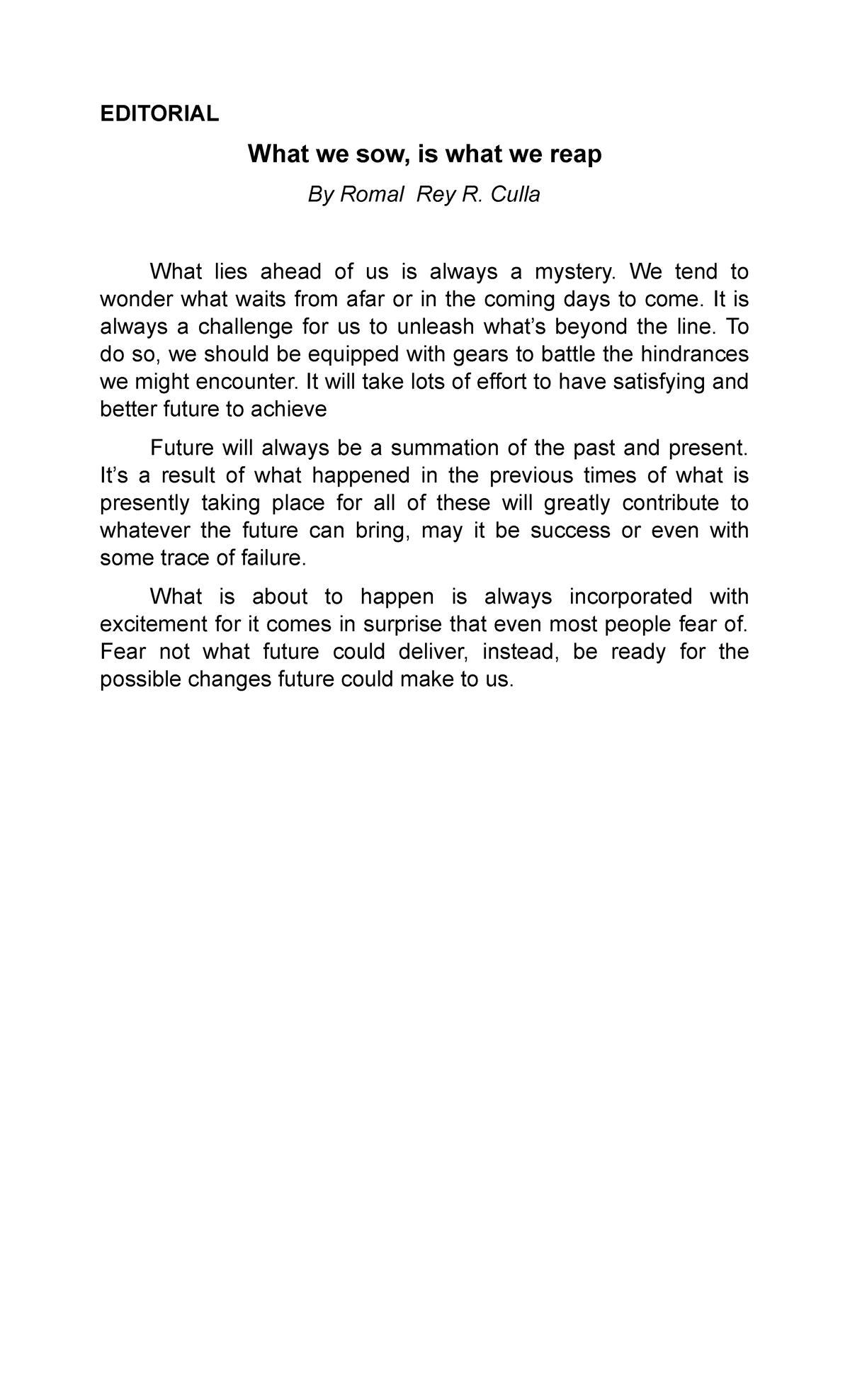 Campus Journalism 2 - EDITORIAL What we sow, is what we reap By Romal ...