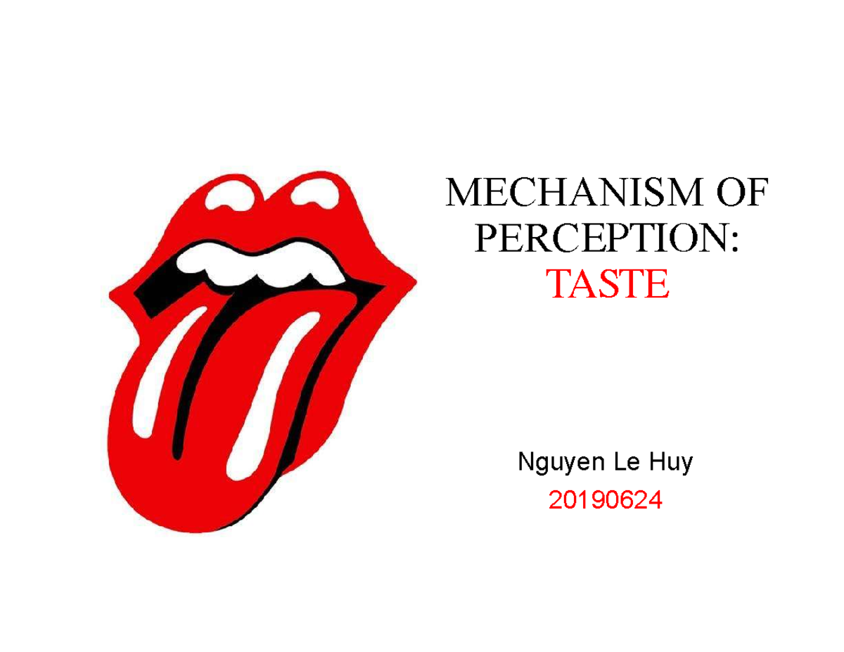 Taste sensory vlcm - MECHANISM OF PERCEPTION: TASTE Nguyen Le Huy ...