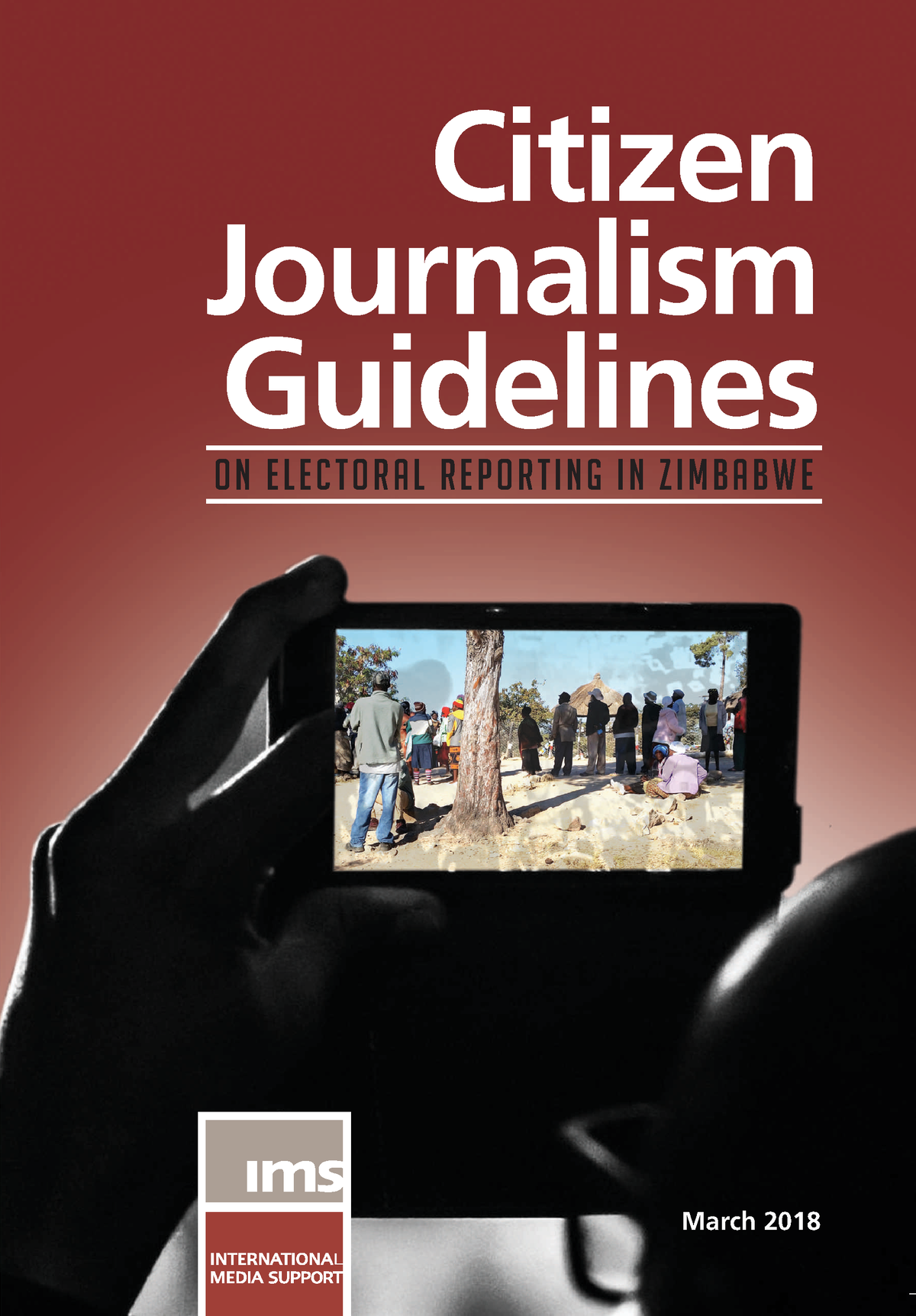 Zim IMS-Citizen-Journalism-1-1 - Citizen Journalism Guidelines ON ELECTORAL  REPORTING IN ZIMBABWE - Studocu
