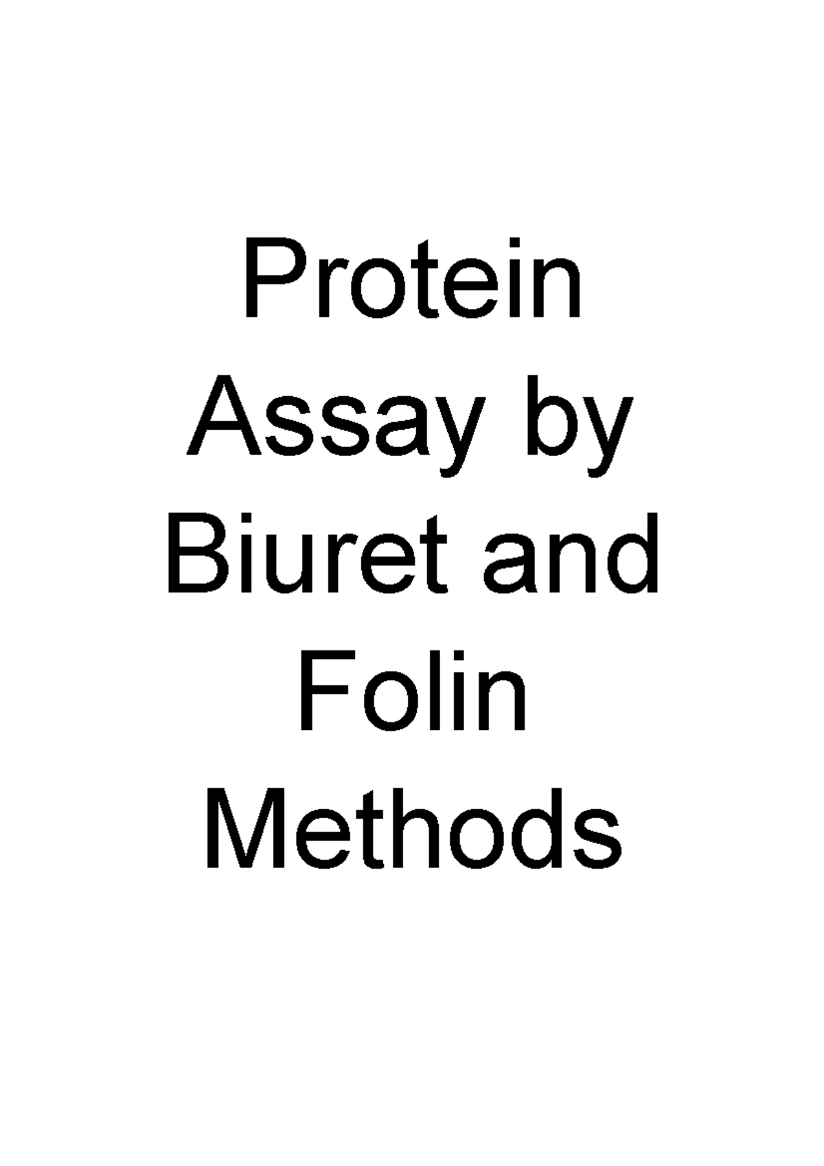 Protein Assay by Biuret and Folin Methods Protein Assay by Biuret and