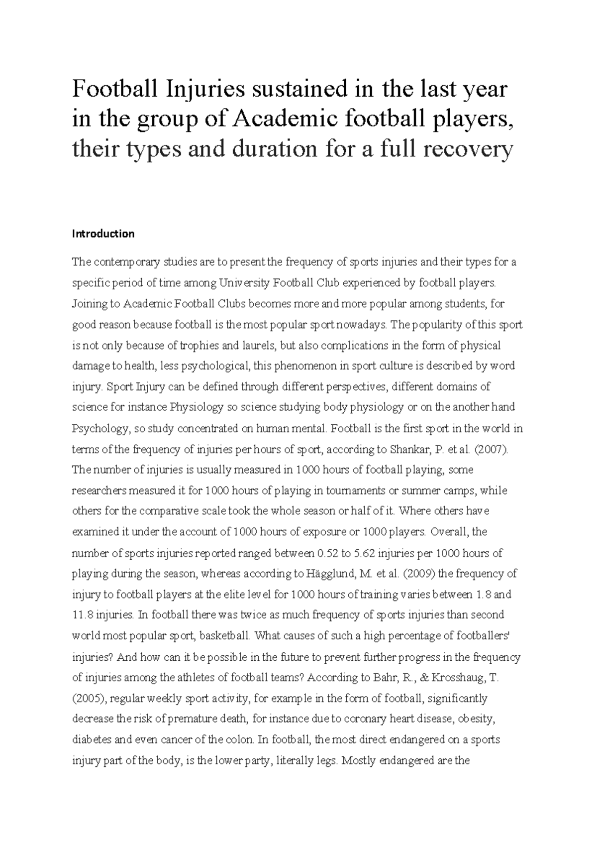 Football Injuries sustained in the last year in the group of Academic