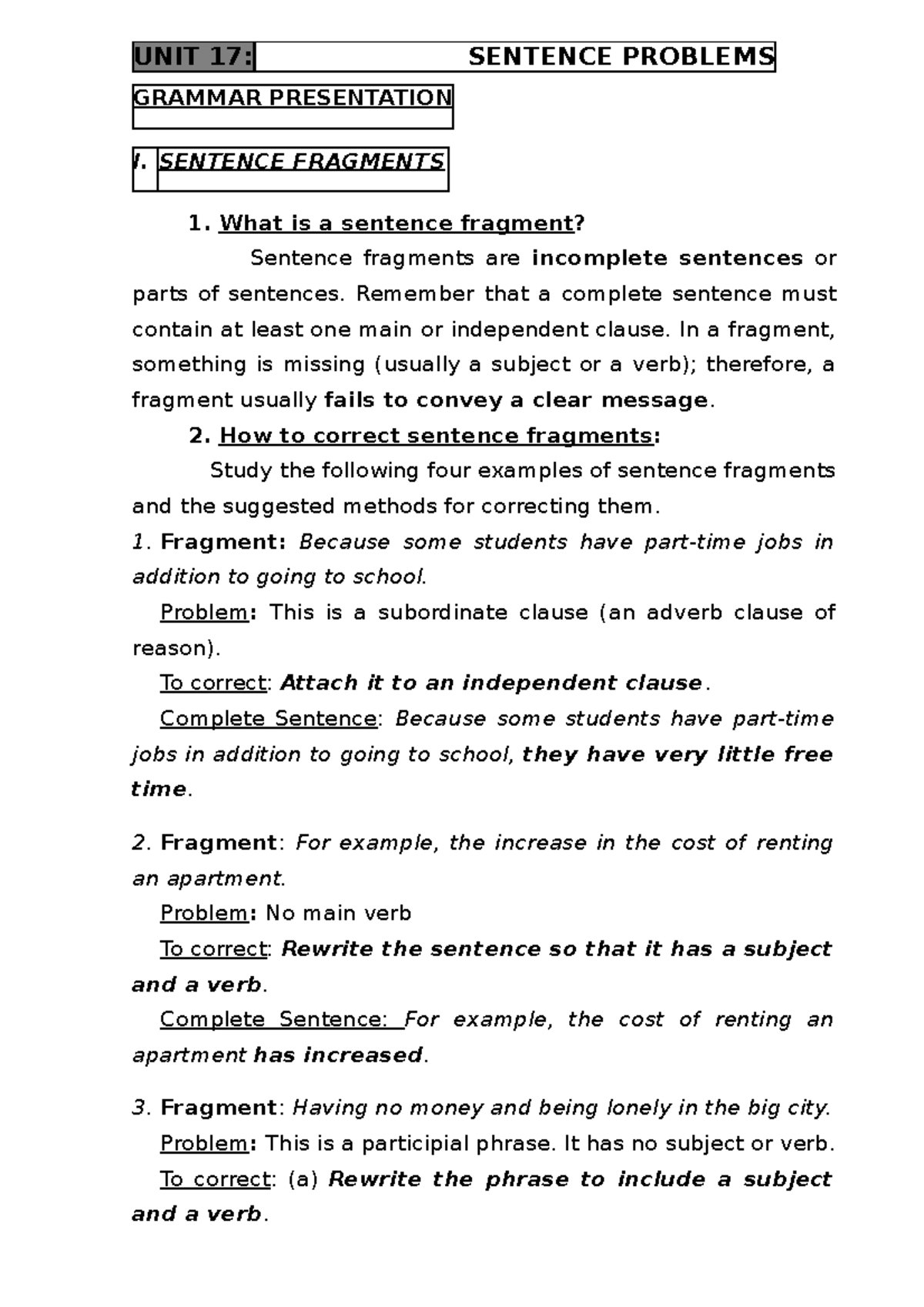 Sentence Problems Topic UNIT 17 SENTENCE PROBLEMS GRAMMAR PRESENTATION I. SENTENCE FRAGMENTS
